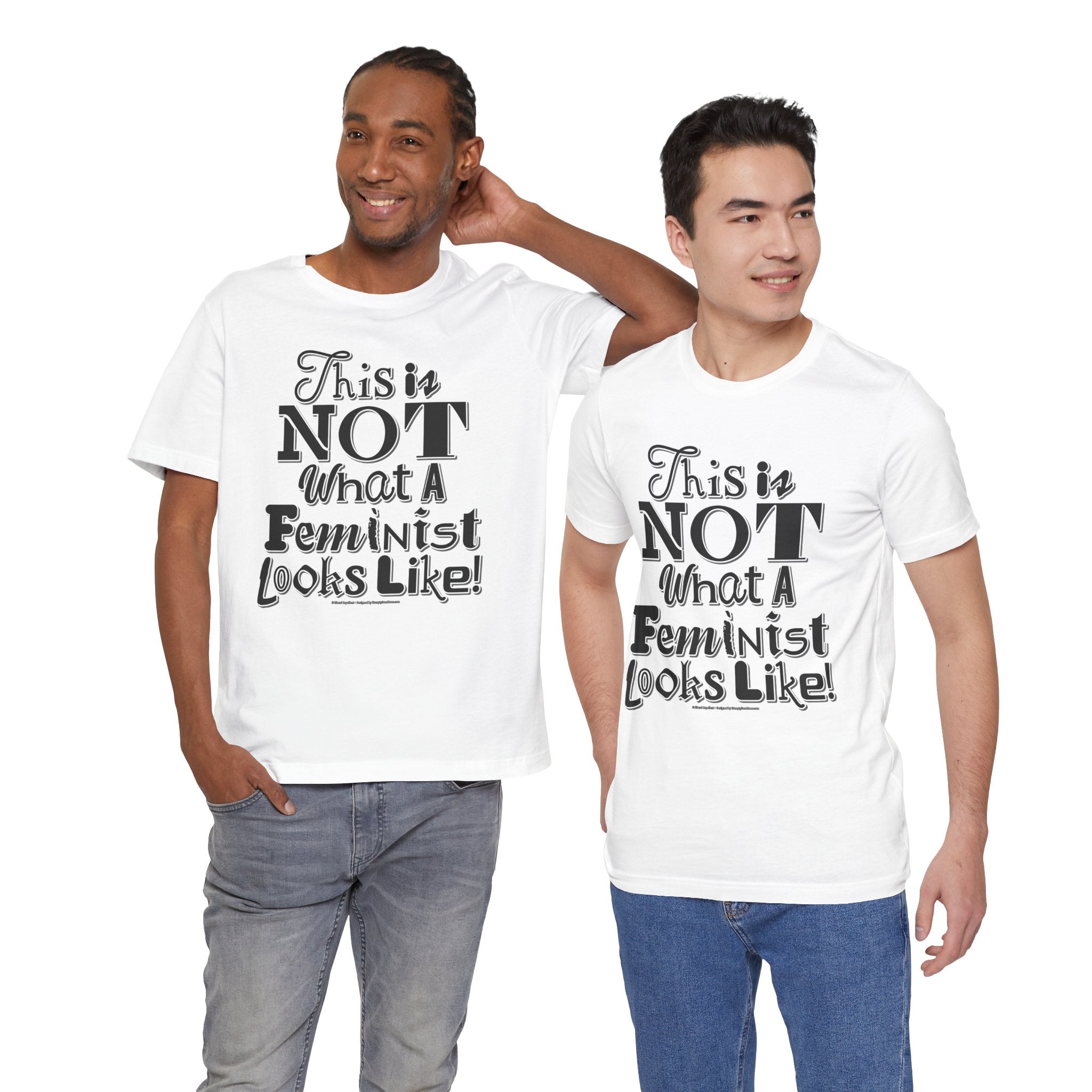 This Is NOT What A Feminist Looks Like - Unisex Soft Cotton Short Sleeve T-Shirt