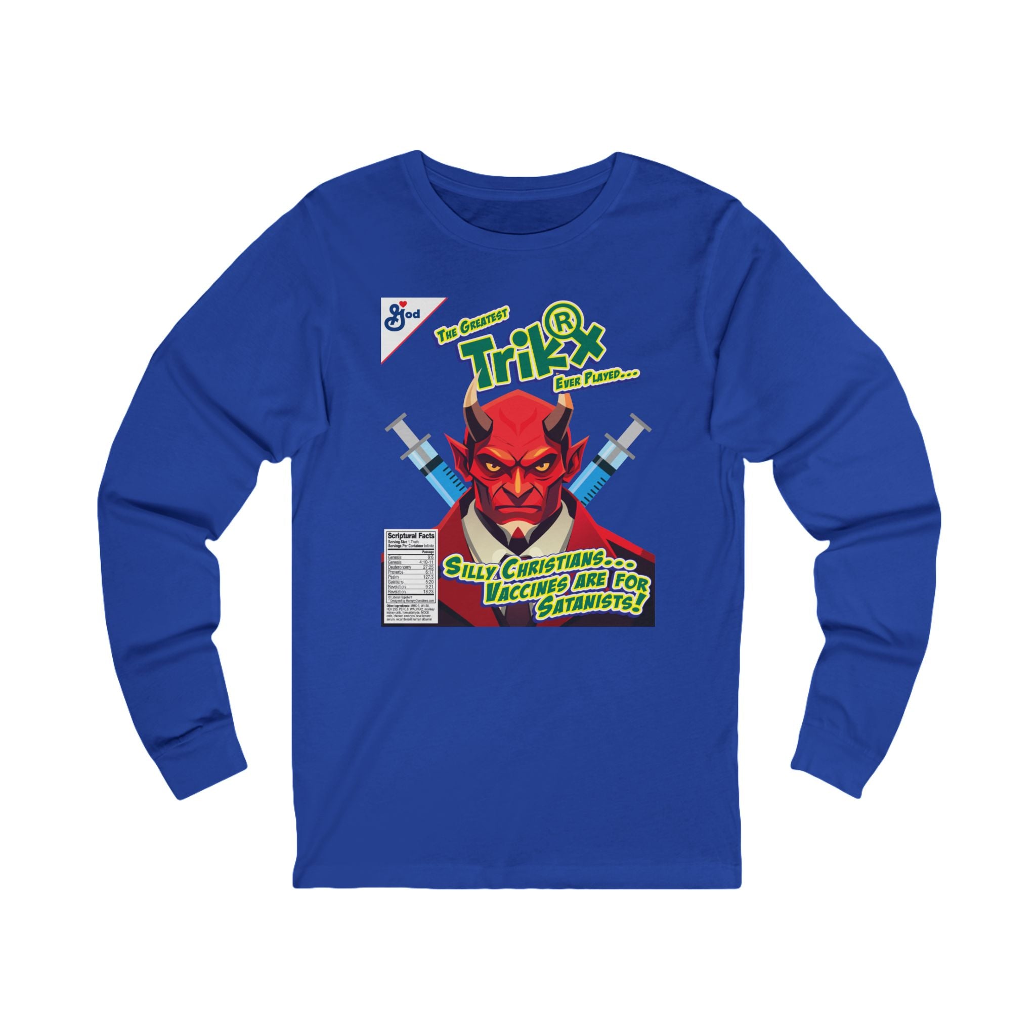 Silly Christians, Vaccines are for Satanists - Unisex Soft Cotton Long Sleeve T-Shirt
