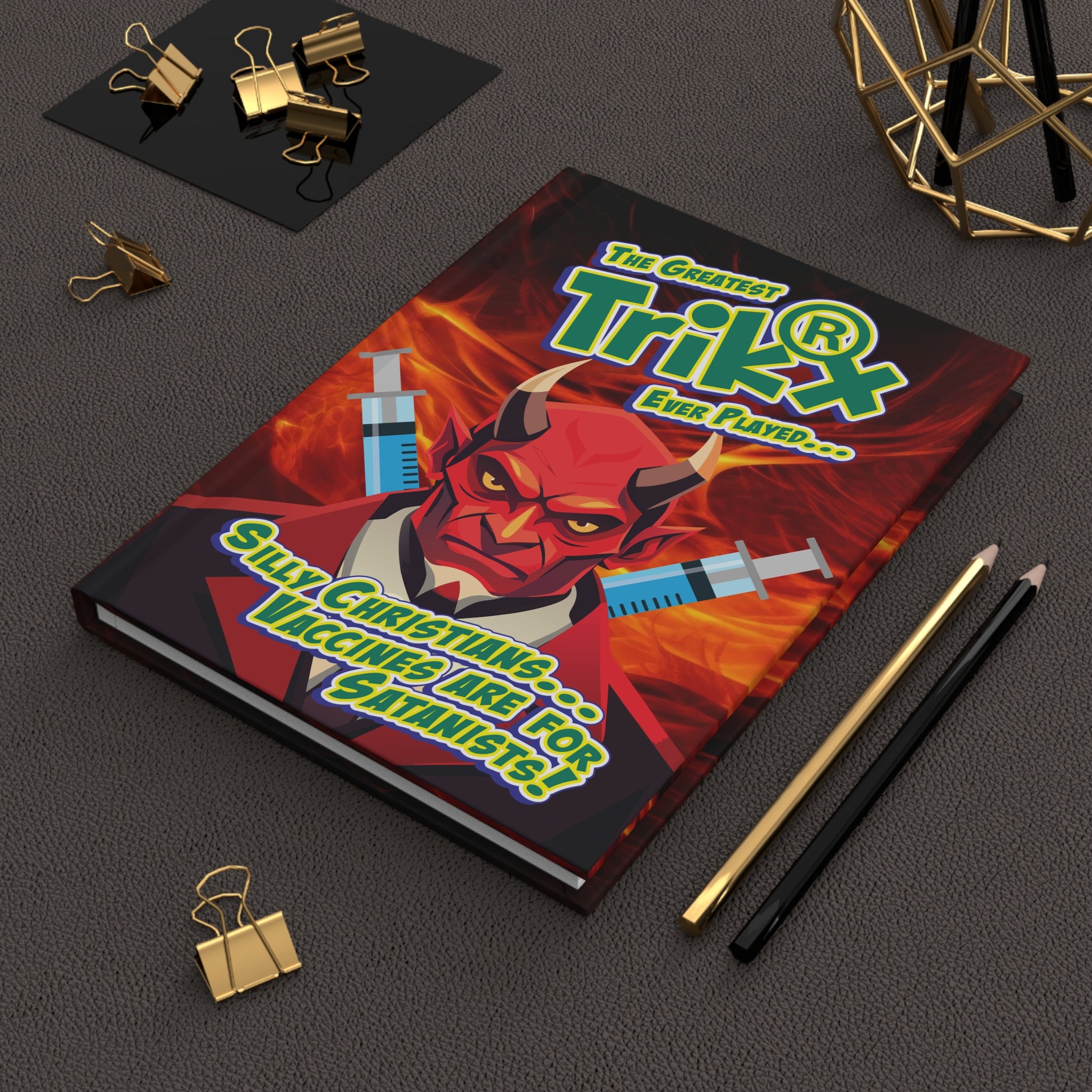 Silly Christians, Vaccines are for Satanists - Hardcover Writing Journal