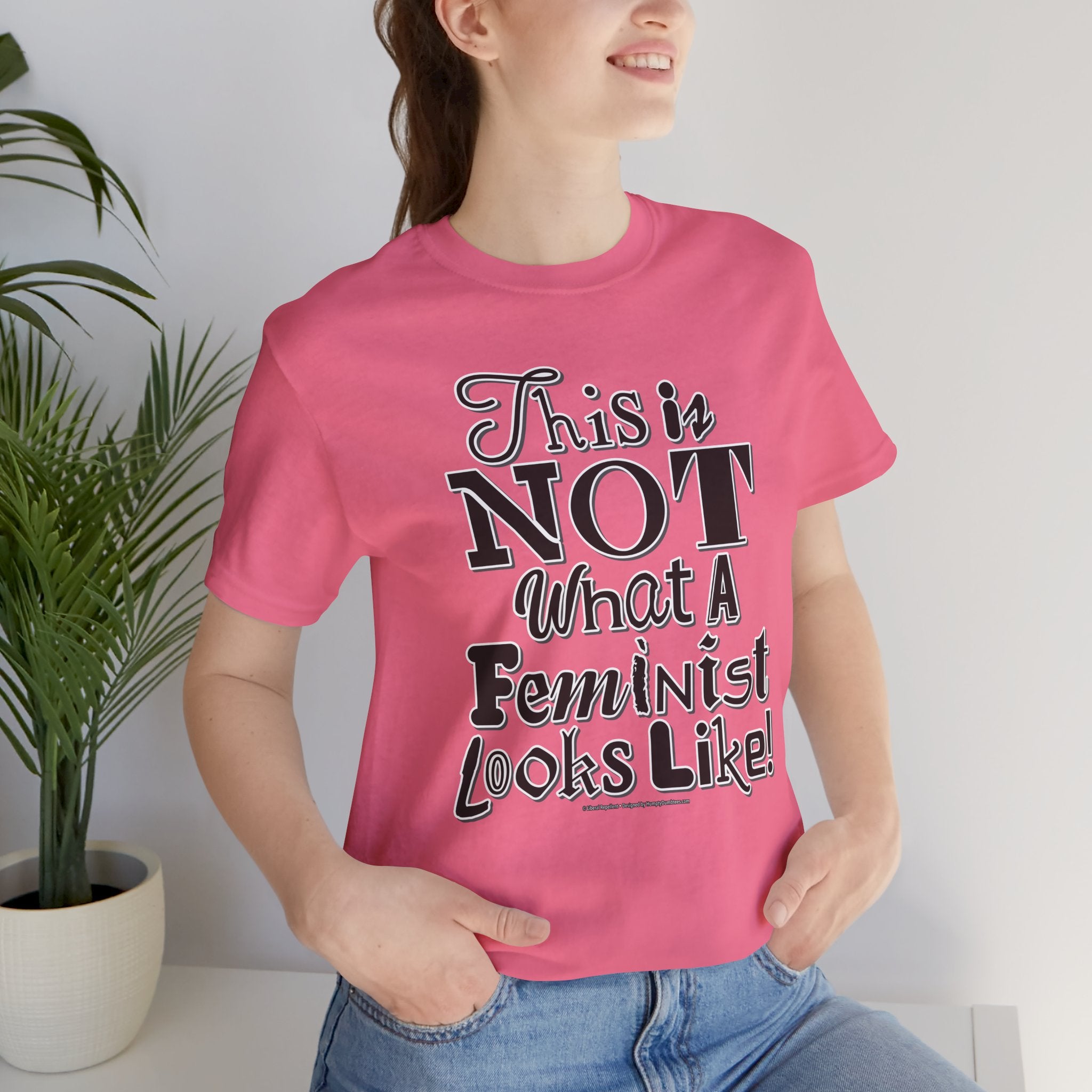 This Is NOT What A Feminist Looks Like - Unisex Soft Cotton Short Sleeve T-Shirt