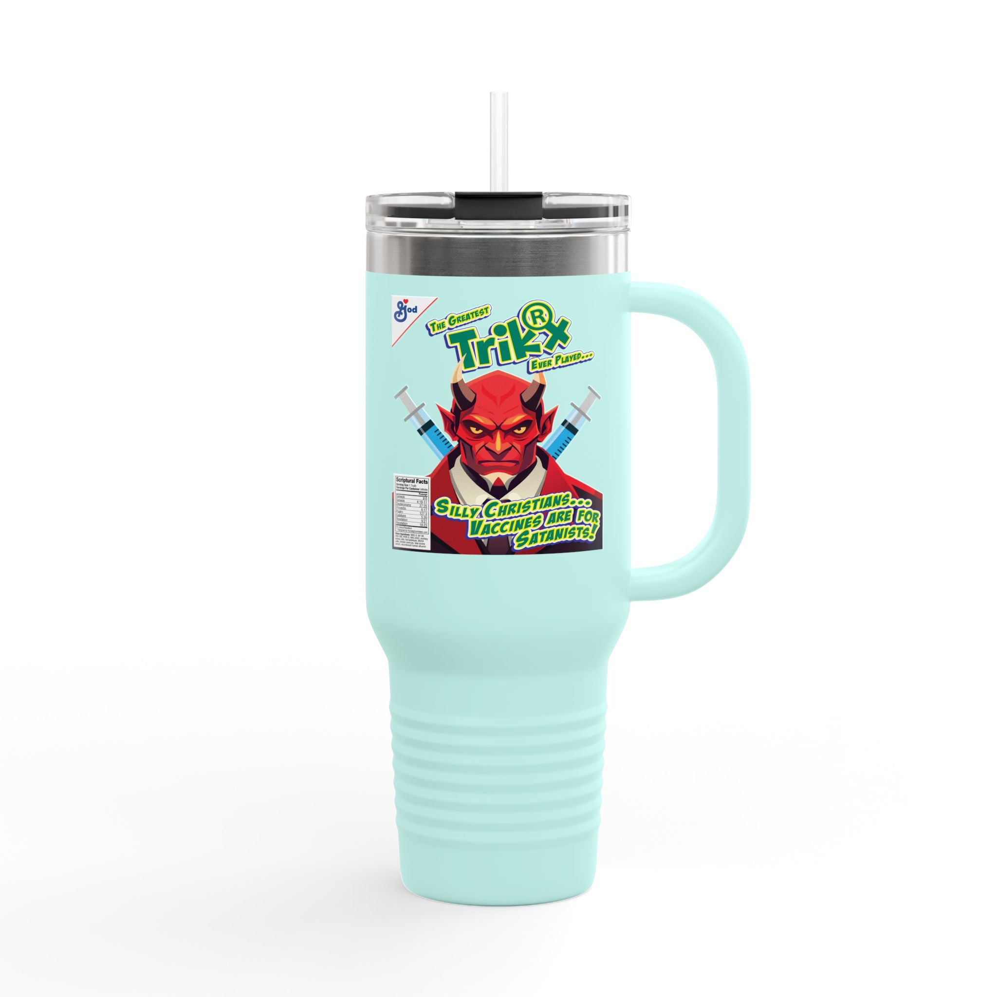 Silly Christians, Vaccines are for Satanists - 40oz Insulated Travel Mug
