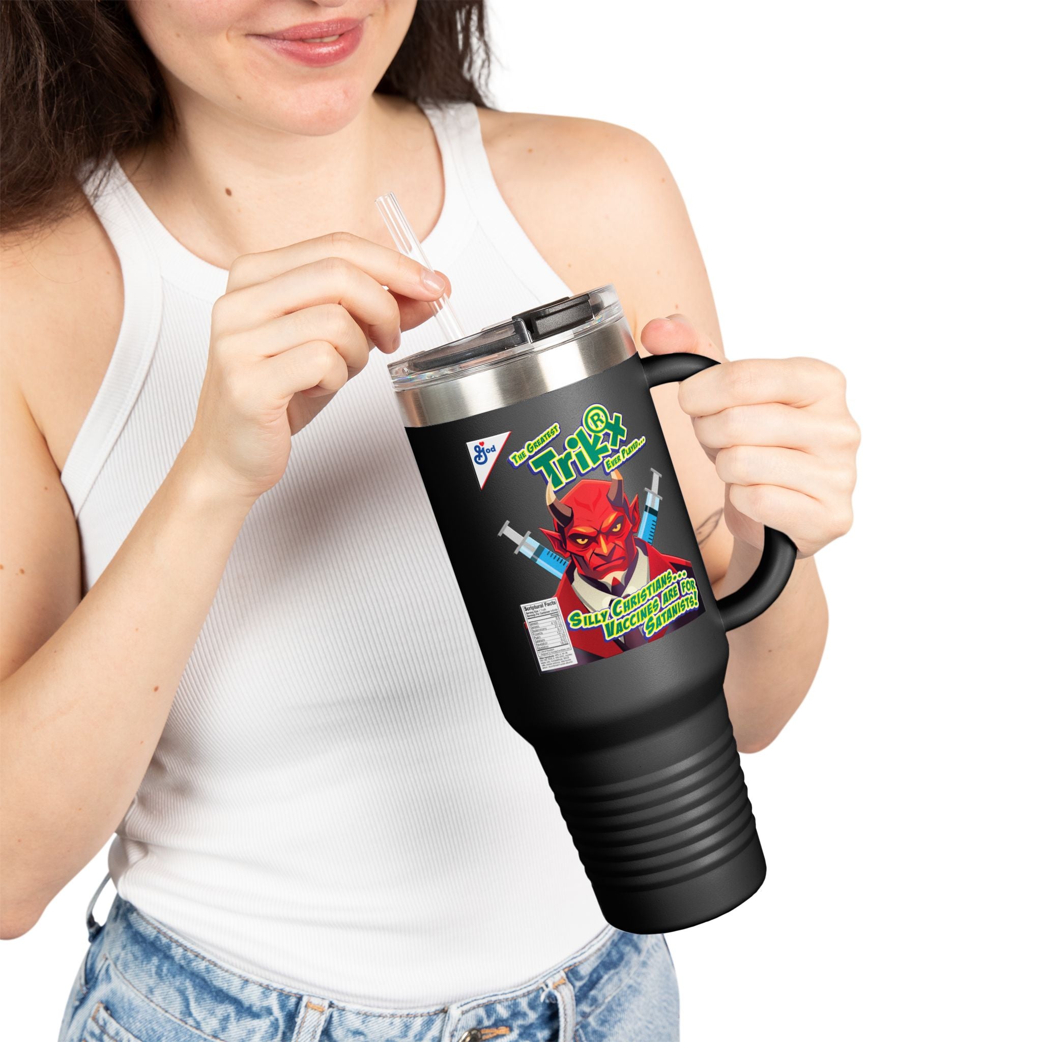 Silly Christians, Vaccines are for Satanists - 40oz Insulated Travel Mug