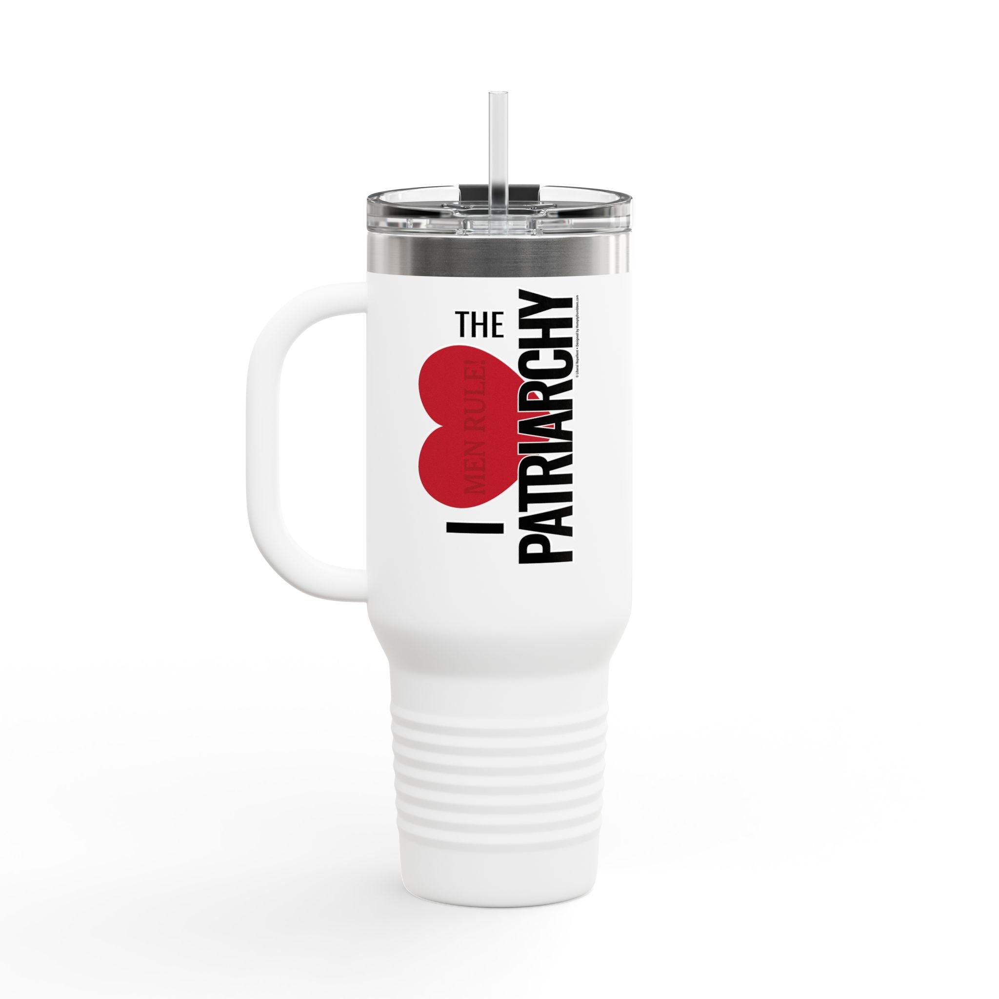 I Heart the Patriarchy - 40oz Insulated Travel Mug
