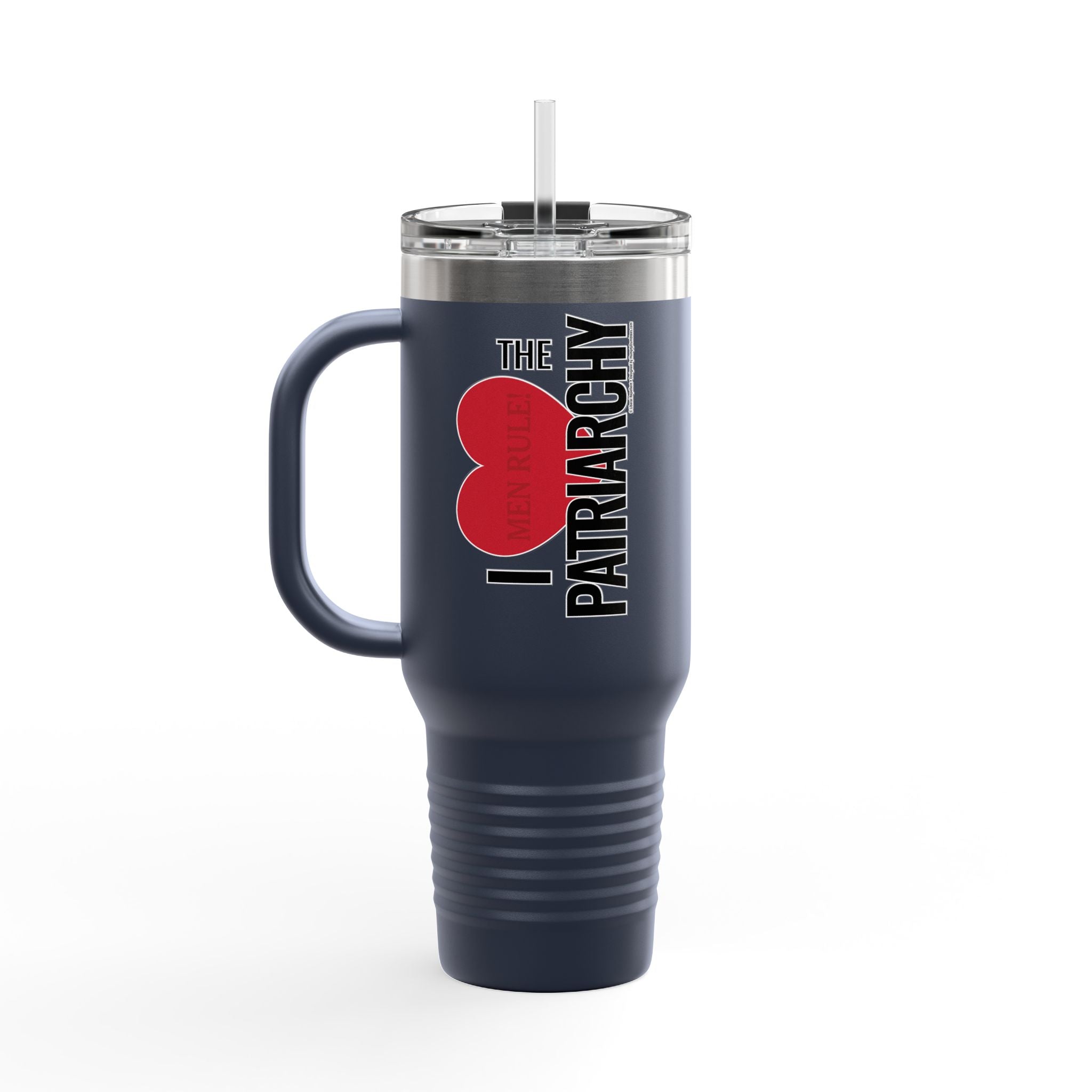 I Heart the Patriarchy - 40oz Insulated Travel Mug
