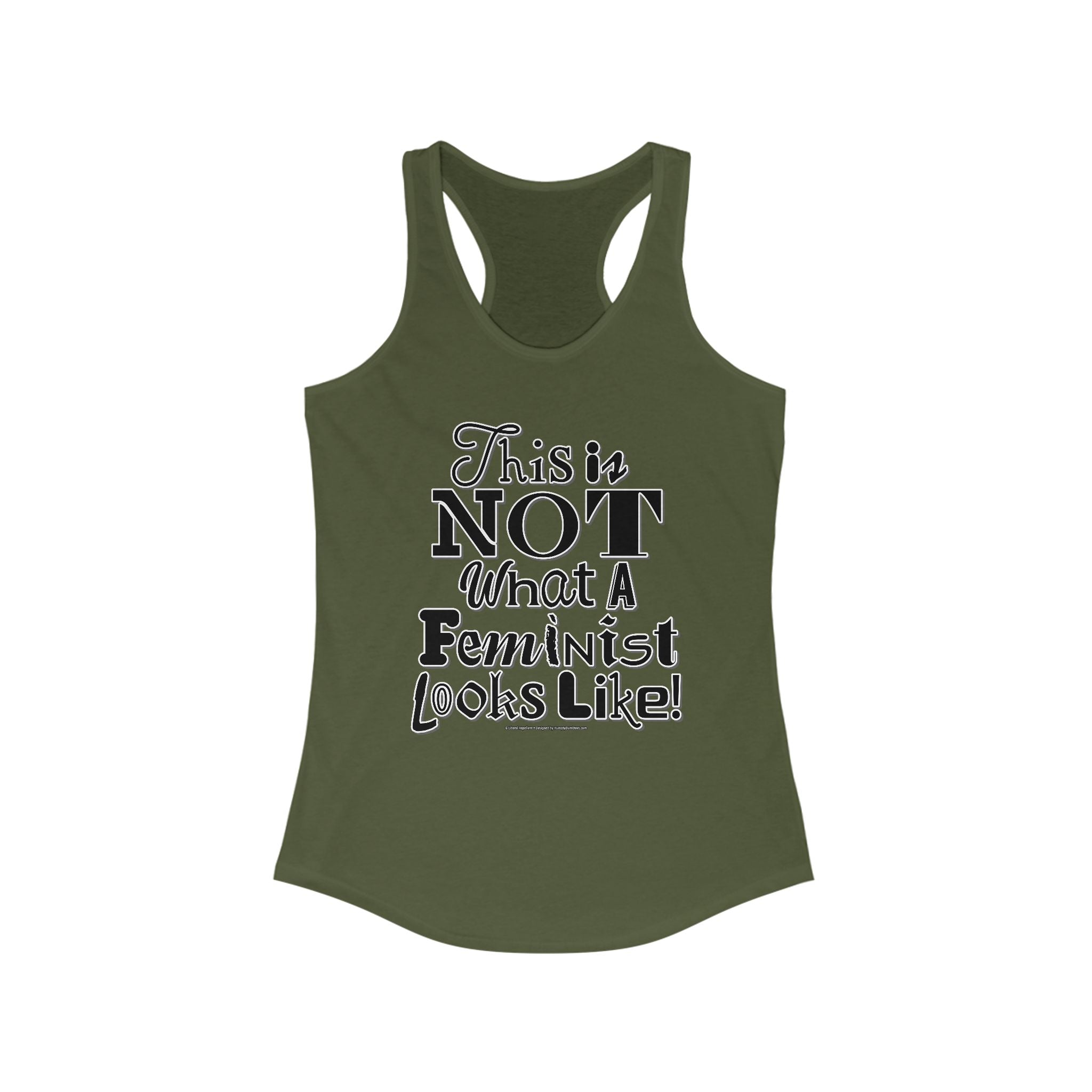 This is NOT What a Feminist Looks Like - Ladies Ideal Racerback Tank