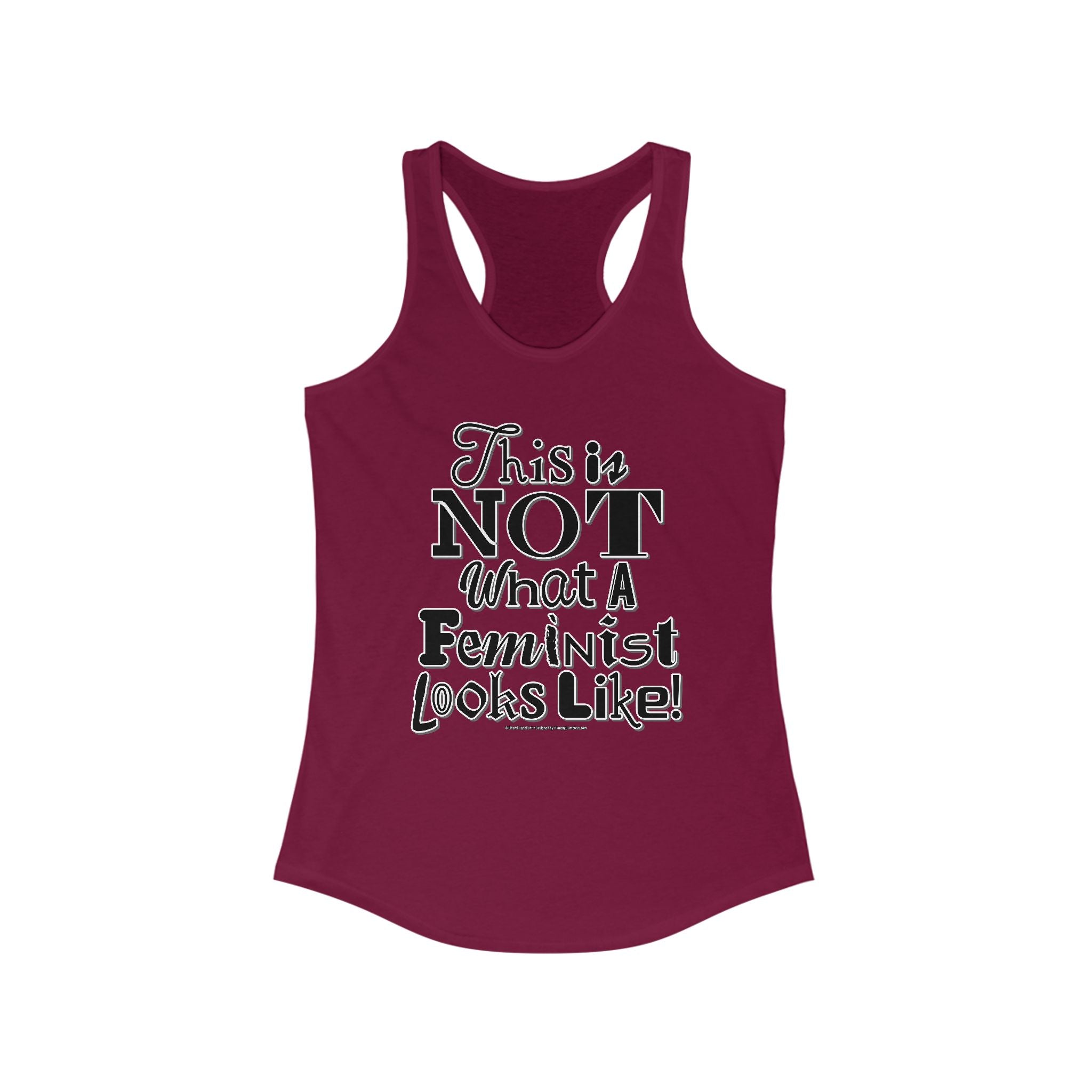 This is NOT What a Feminist Looks Like - Ladies Ideal Racerback Tank