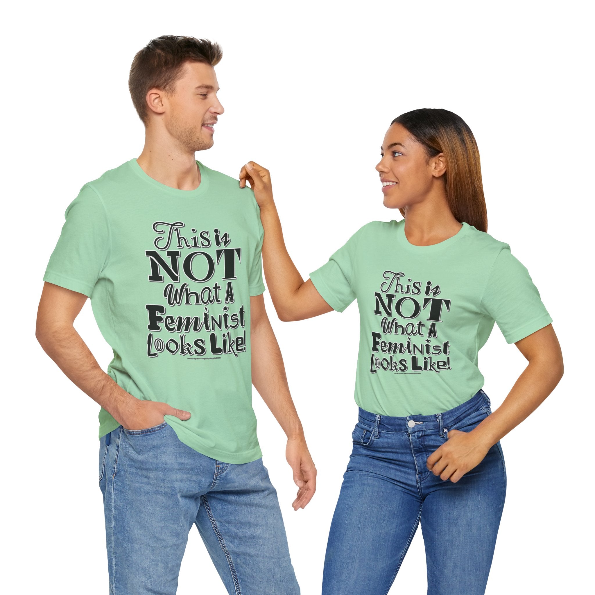 This Is NOT What A Feminist Looks Like - Unisex Soft Cotton Short Sleeve T-Shirt