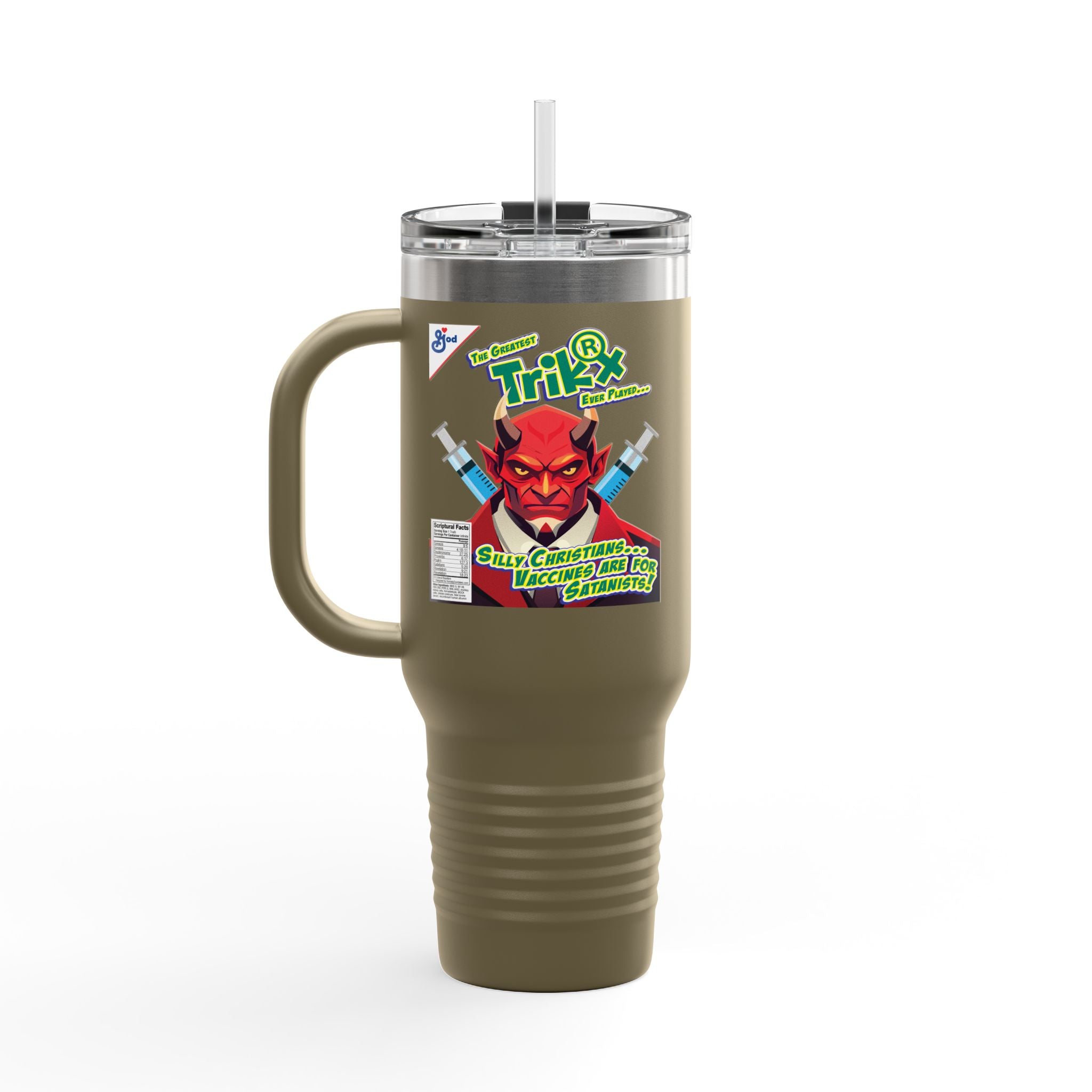 Silly Christians, Vaccines are for Satanists - 40oz Insulated Travel Mug