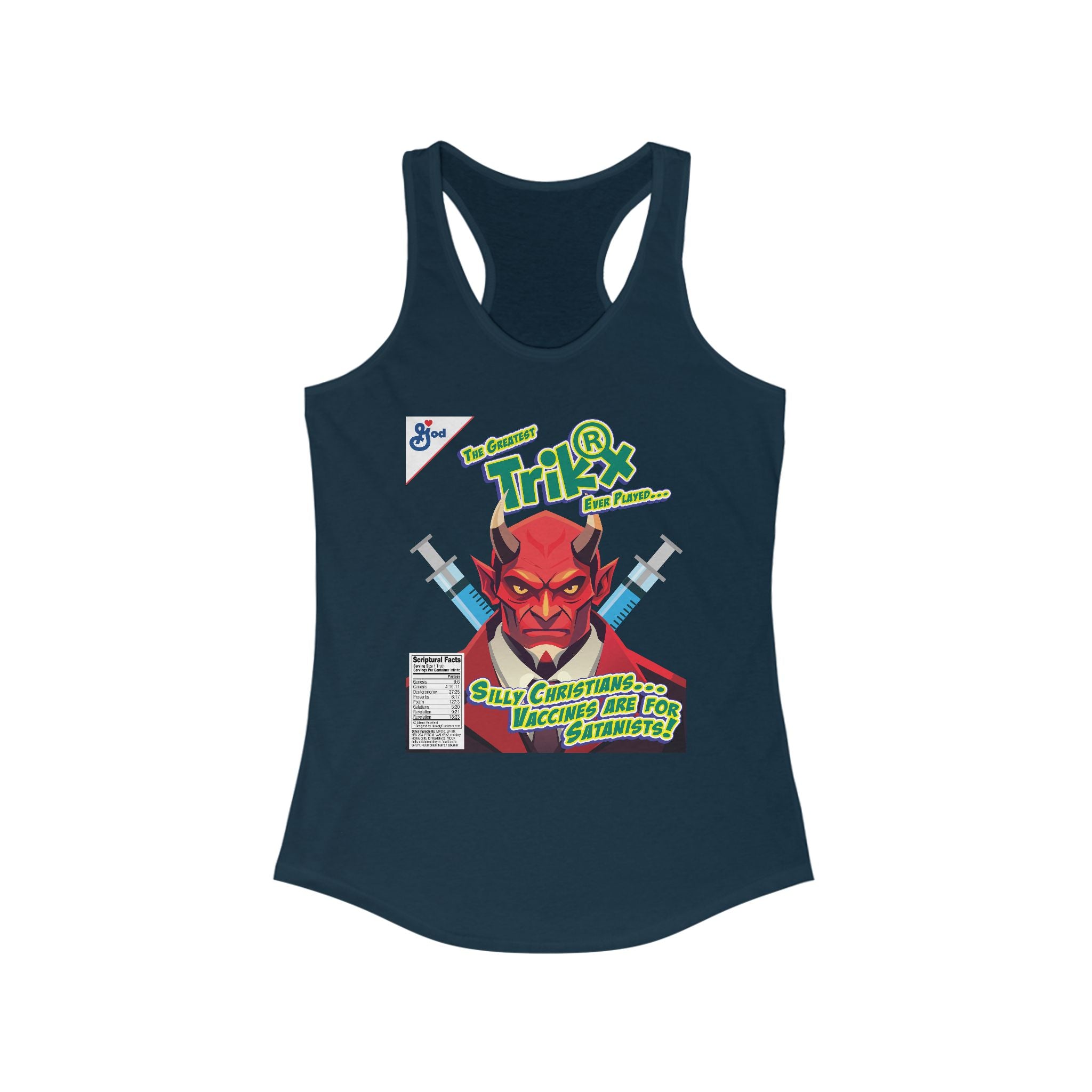 Silly Christians, Vaccines are Satanists - Ladies Ideal Racerback Tank