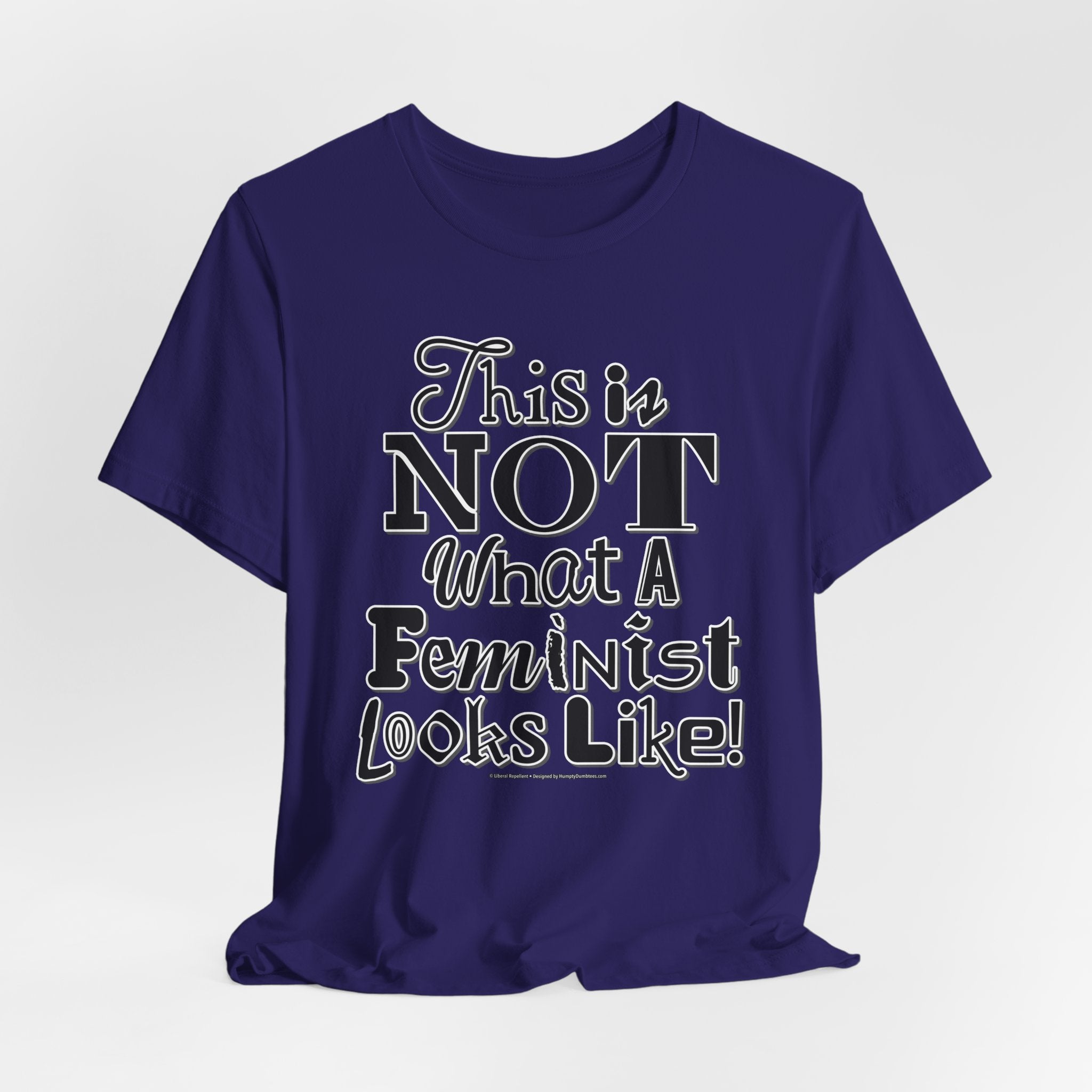 This Is NOT What A Feminist Looks Like - Unisex Soft Cotton Short Sleeve T-Shirt