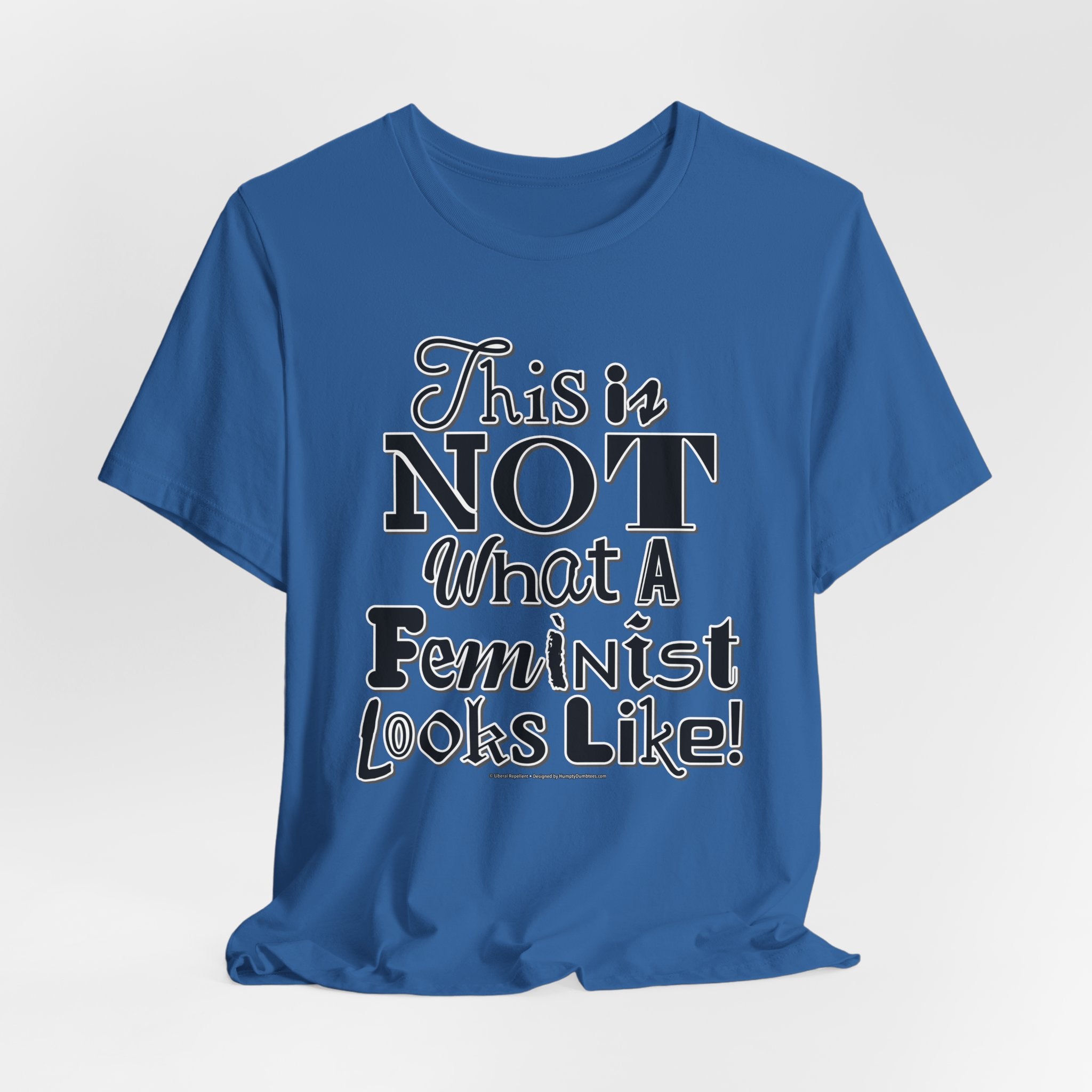 This Is NOT What A Feminist Looks Like - Unisex Soft Cotton Short Sleeve T-Shirt