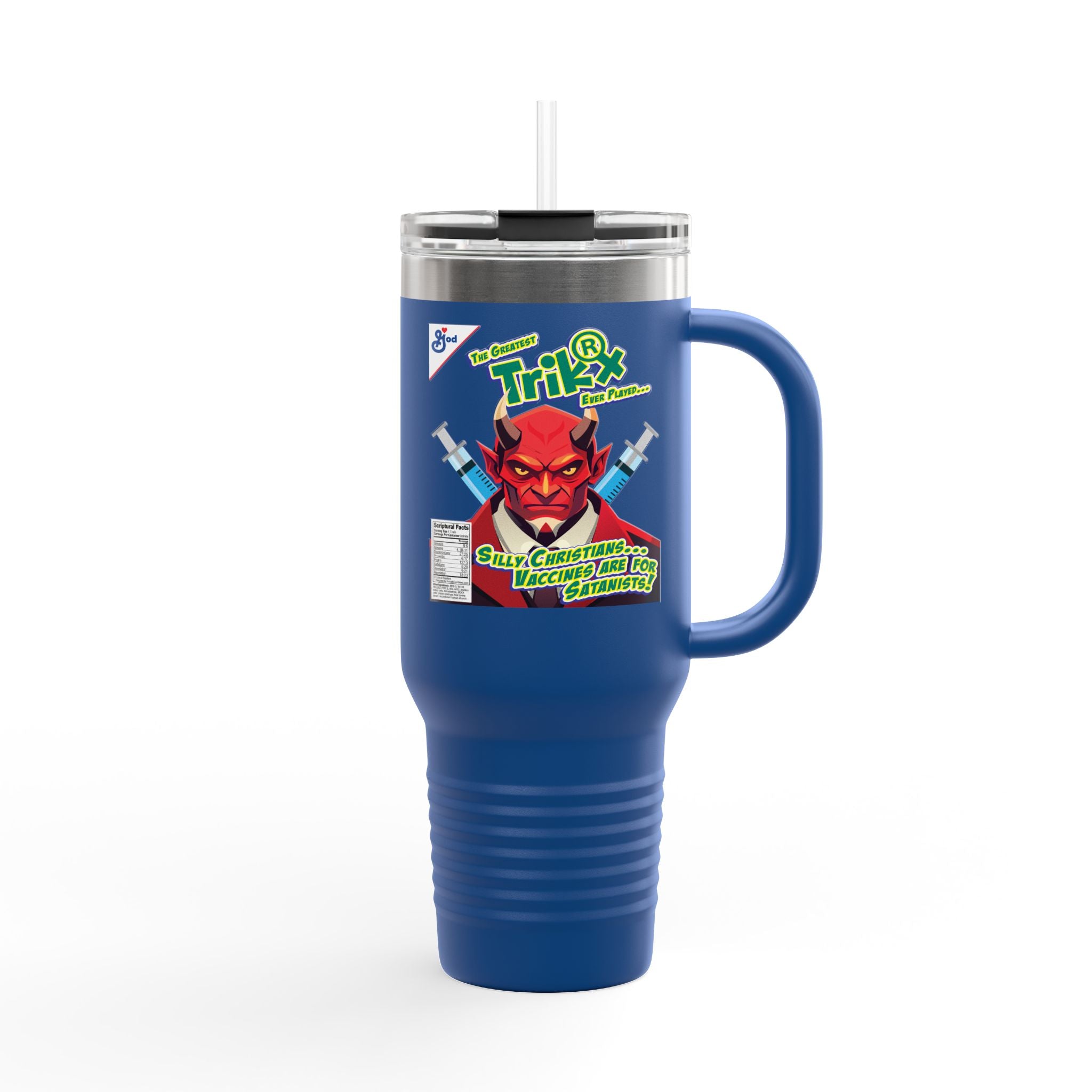 Silly Christians, Vaccines are for Satanists - 40oz Insulated Travel Mug