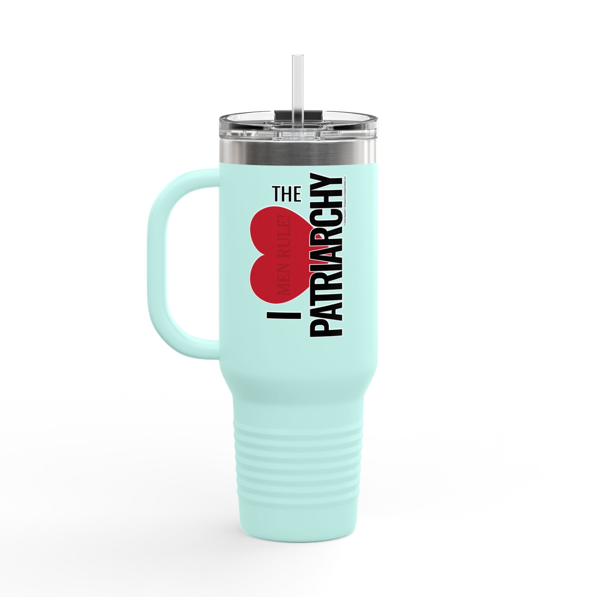 I Heart the Patriarchy - 40oz Insulated Travel Mug