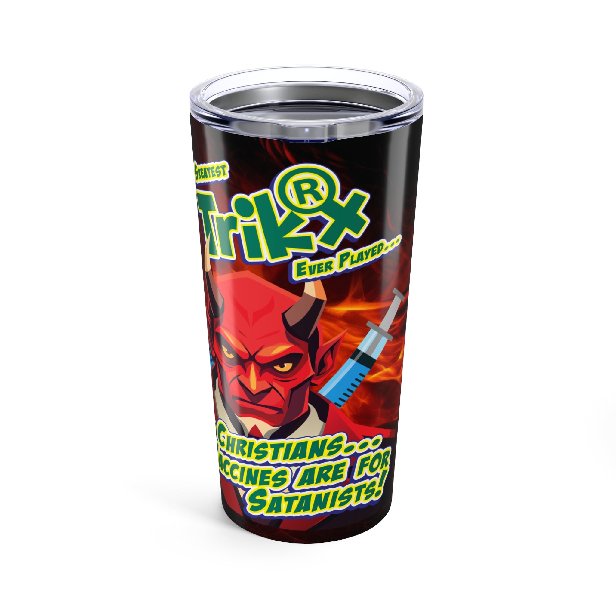 Silly Christians, Vaccines are for Satanists - 20oz Insulated Travel Tumbler