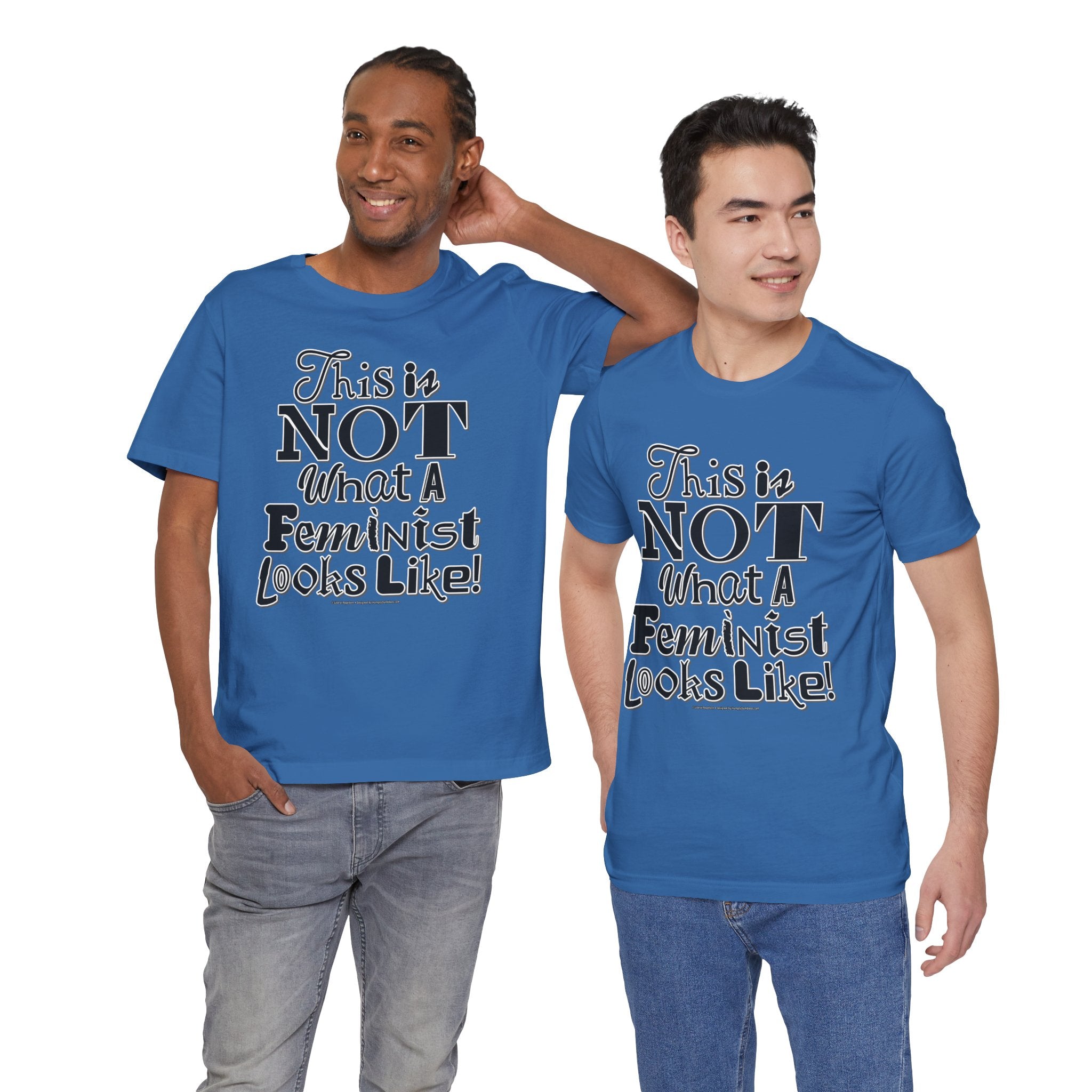 This Is NOT What A Feminist Looks Like - Unisex Soft Cotton Short Sleeve T-Shirt