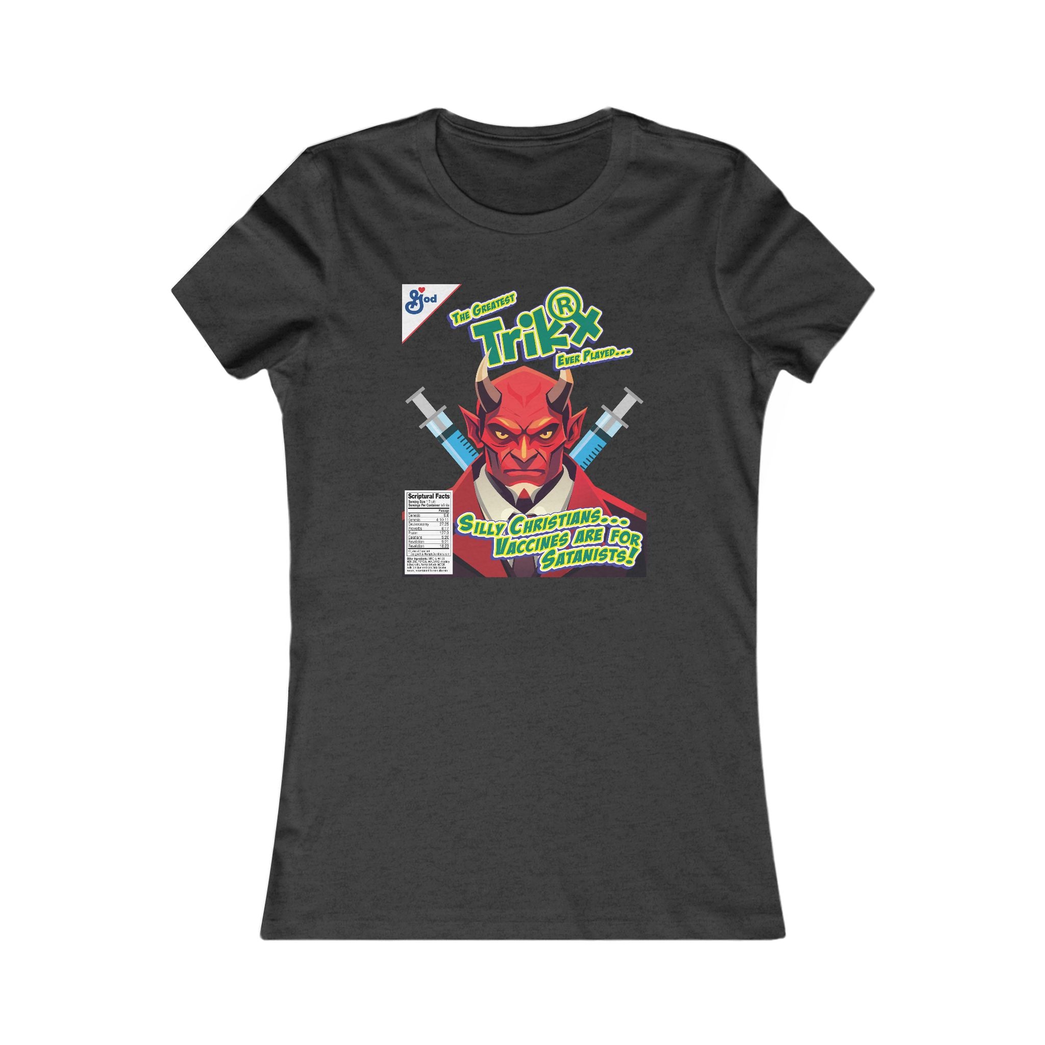 Silly Christians, Vaccines are for Satanists - Ladies Soft Cotton Cap Sleeve T-Shirt
