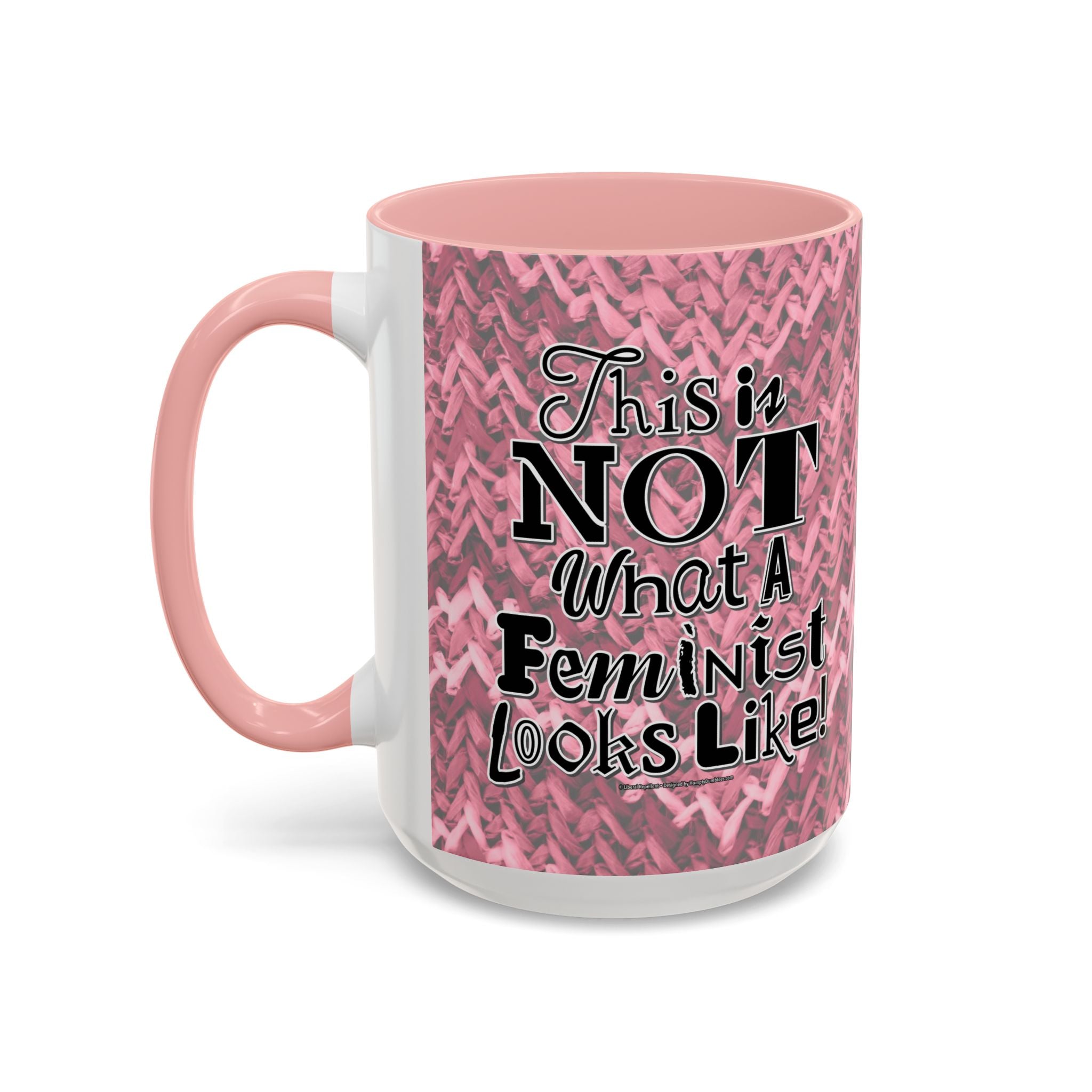This is NOT What a Feminist Looks Like - 11 & 15oz Ceramic Coffee Mug
