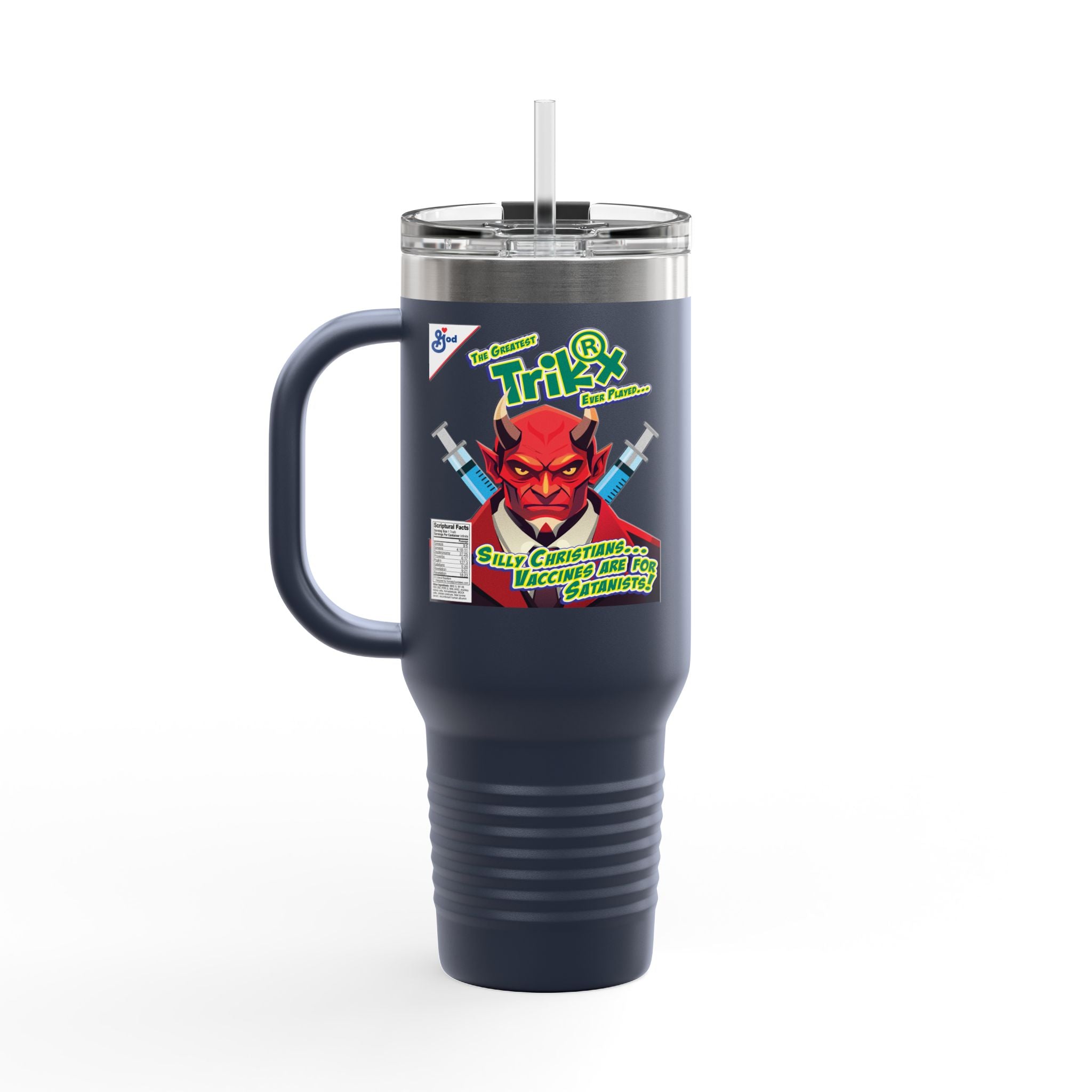 Silly Christians, Vaccines are for Satanists - 40oz Insulated Travel Mug