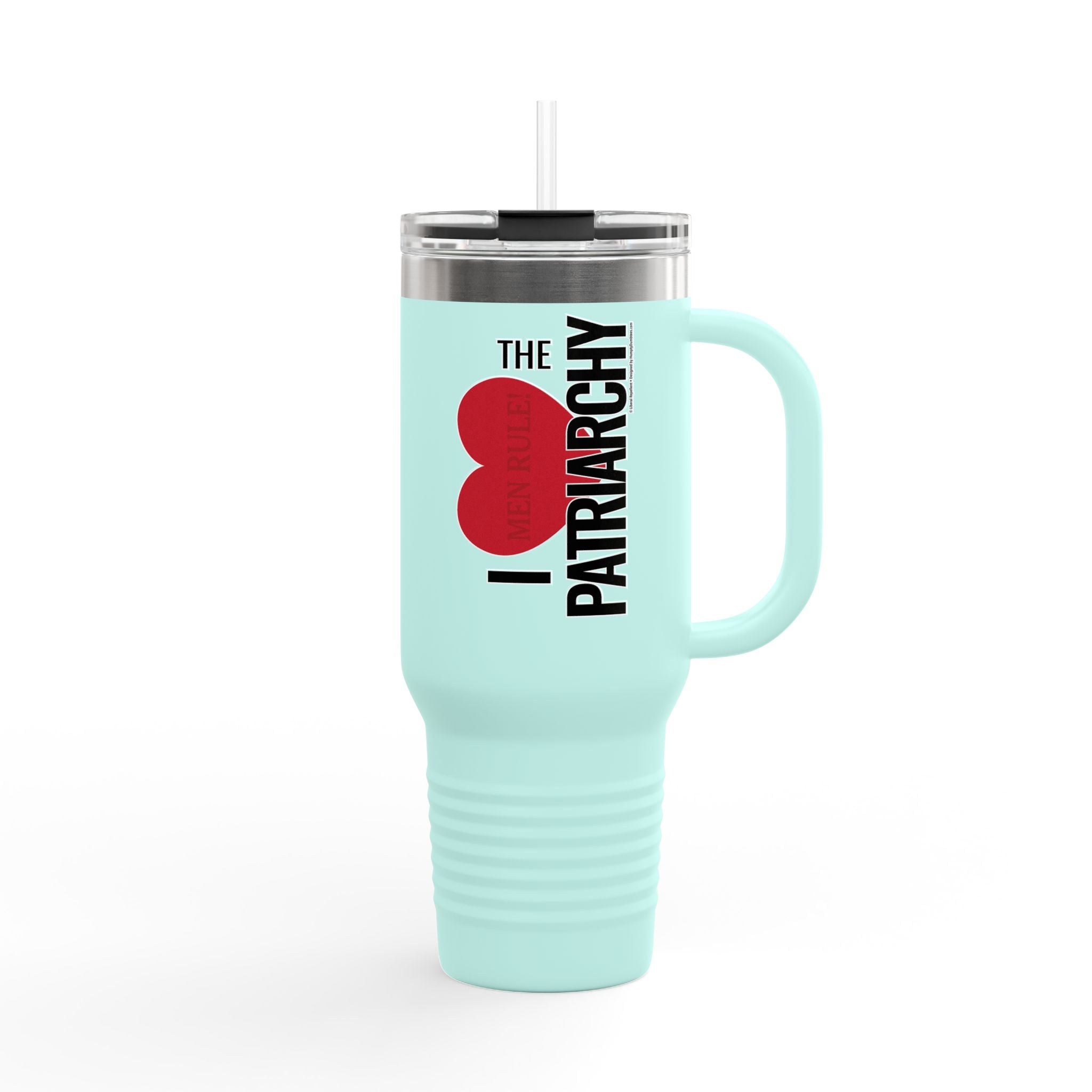I Heart the Patriarchy - 40oz Insulated Travel Mug