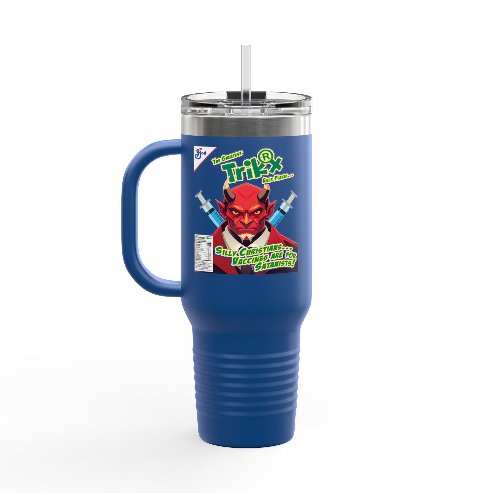 Silly Christians, Vaccines are for Satanists - 40oz Insulated Travel Mug