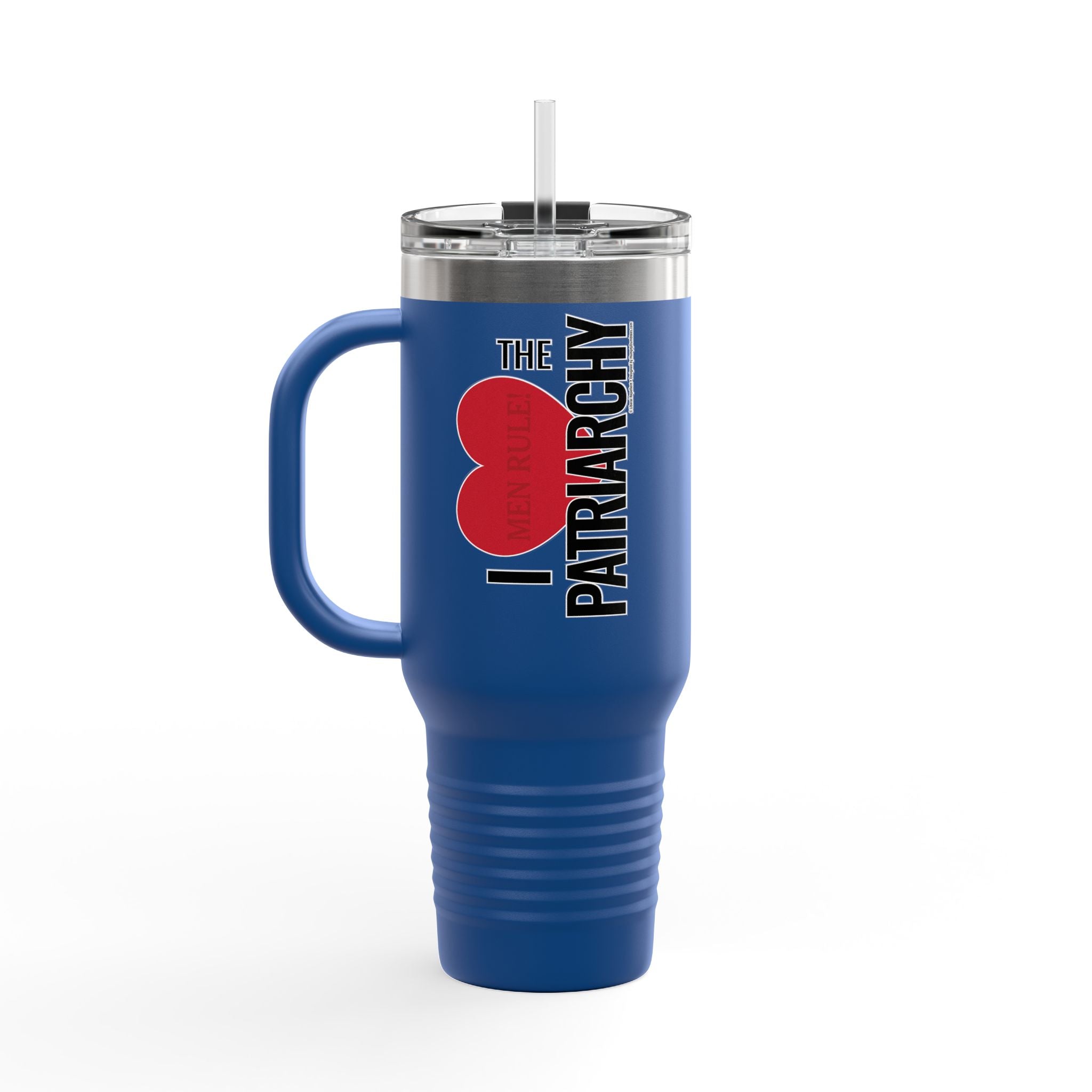 I Heart the Patriarchy - 40oz Insulated Travel Mug
