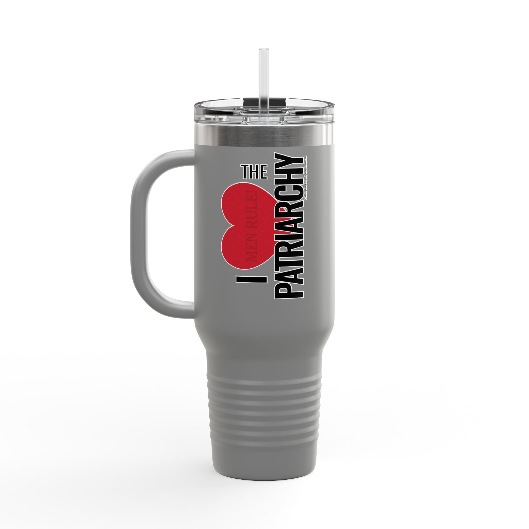 I Heart the Patriarchy - 40oz Insulated Travel Mug