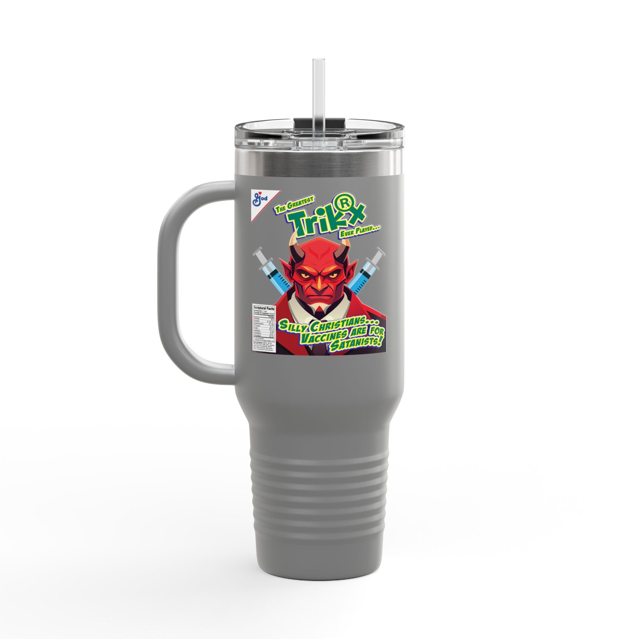 Silly Christians, Vaccines are for Satanists - 40oz Insulated Travel Mug