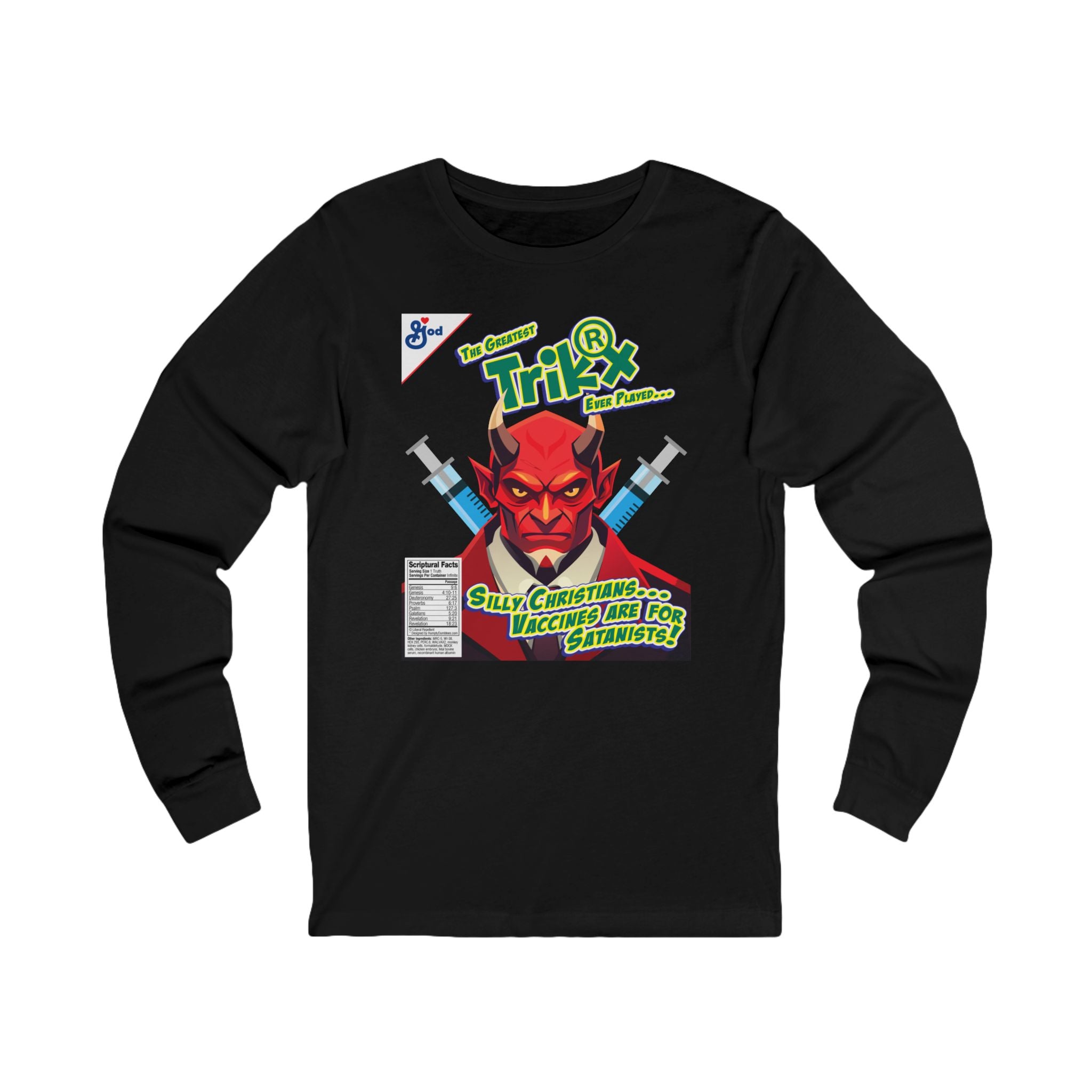 Silly Christians, Vaccines are for Satanists - Unisex Soft Cotton Long Sleeve T-Shirt