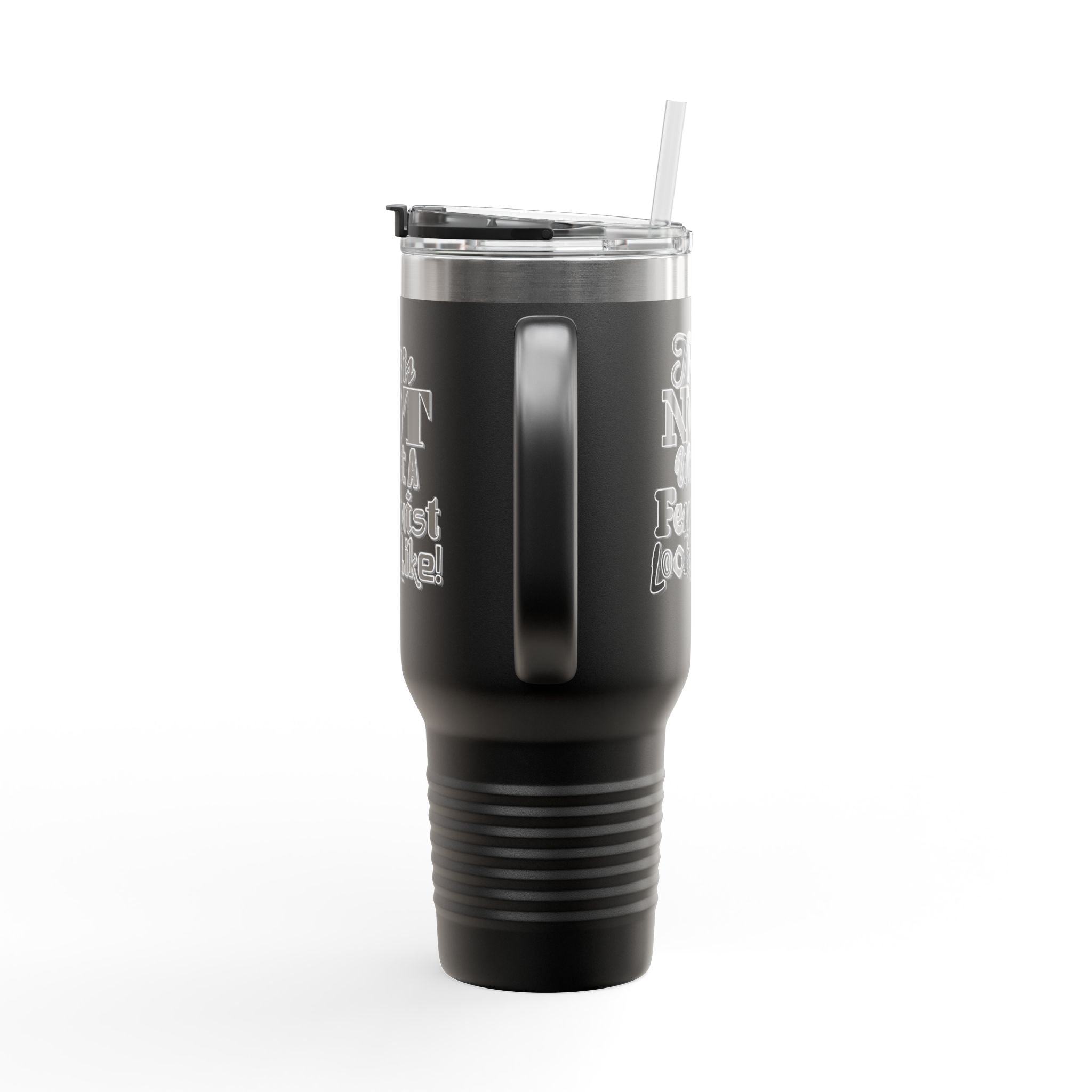This is NOT What a Feminist Looks Like - 40oz Insulated Travel Mug