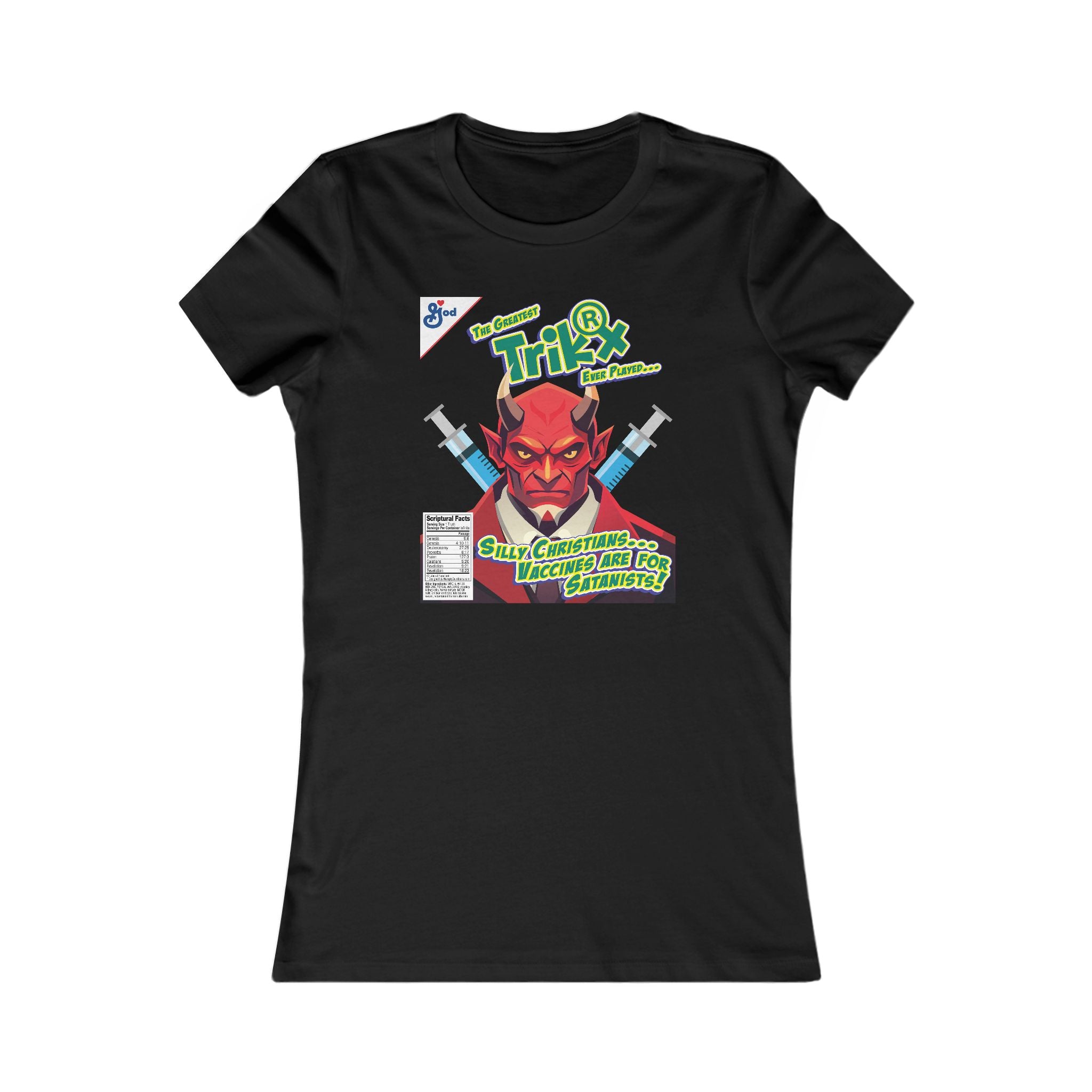 Silly Christians, Vaccines are for Satanists - Ladies Soft Cotton Cap Sleeve T-Shirt