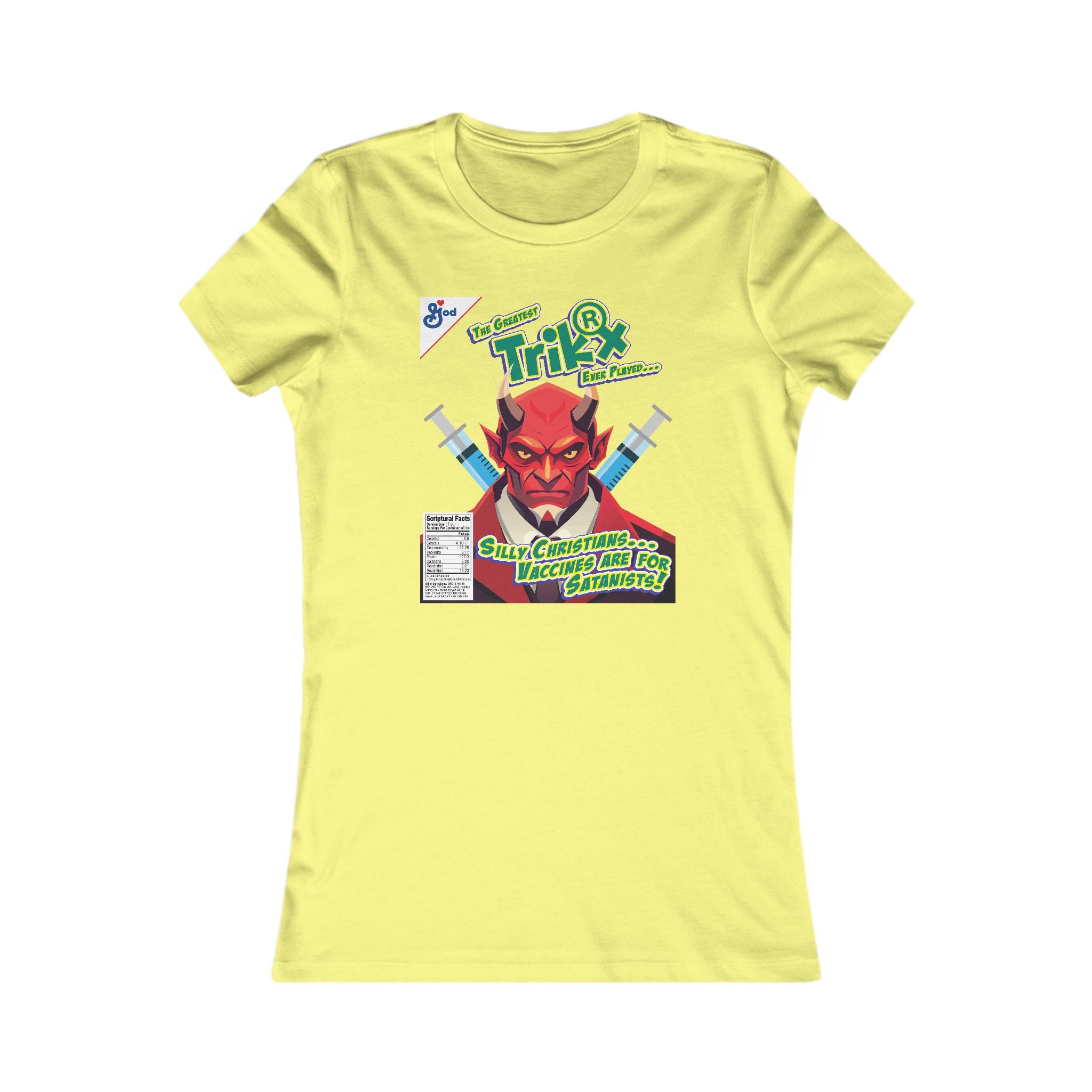 Silly Christians, Vaccines are for Satanists - Ladies Soft Cotton Cap Sleeve T-Shirt