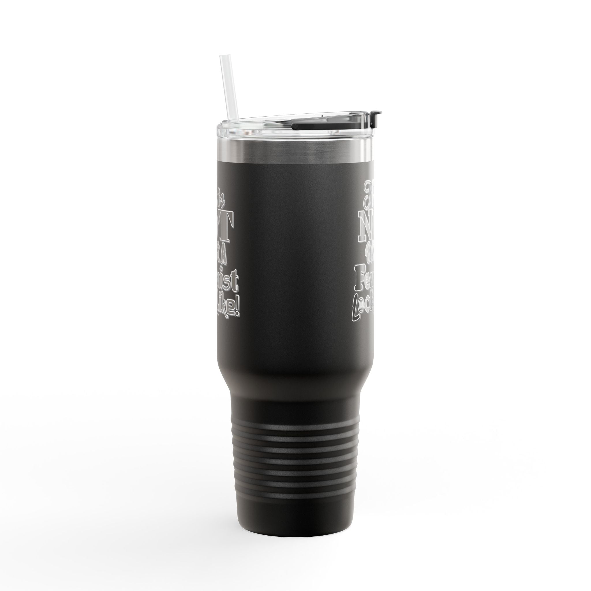 This is NOT What a Feminist Looks Like - 40oz Insulated Travel Mug