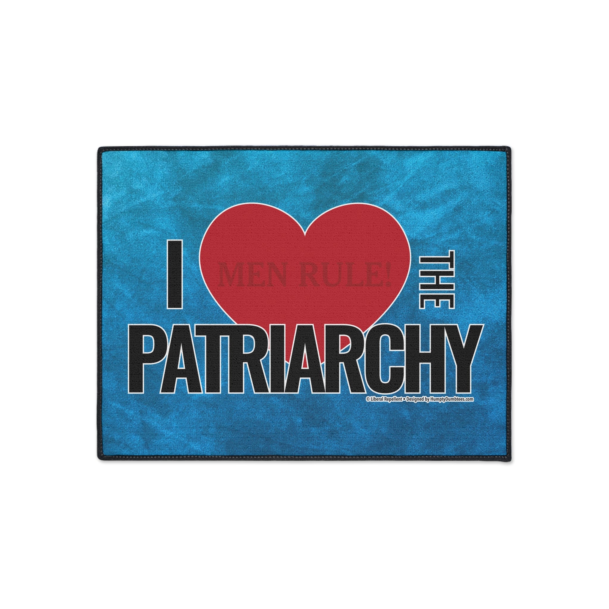 I Love the Patriarchy - Heavy Duty Floor Mat