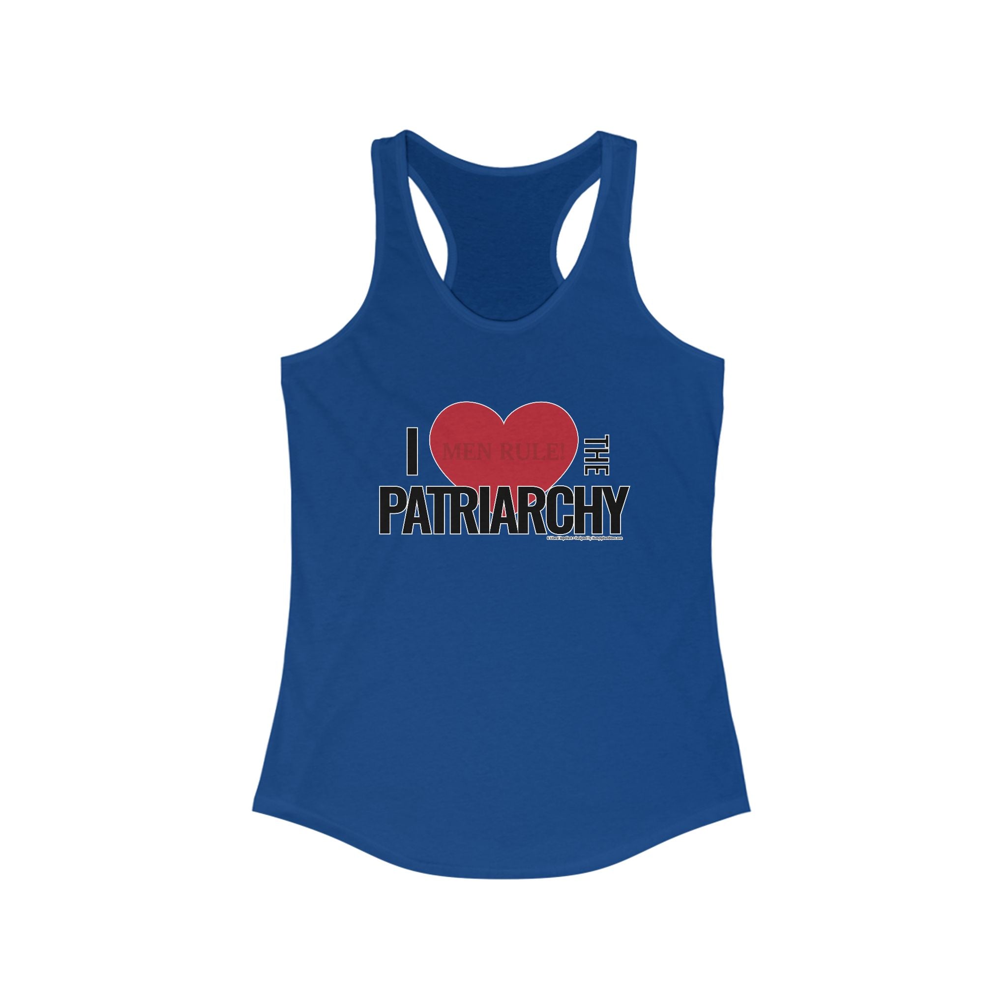 I Love the Patriarchy - Ladies Ideal Racerback Tank