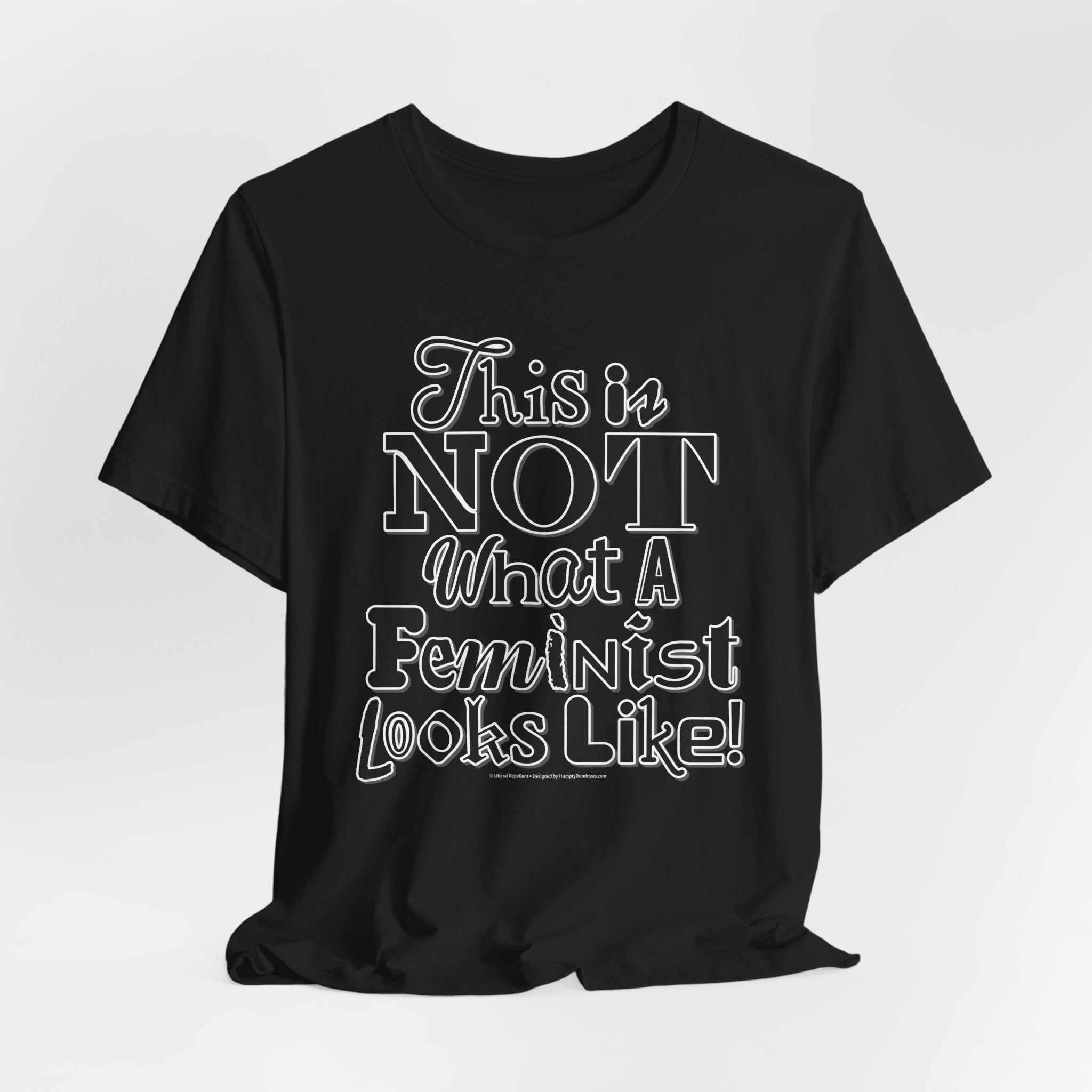 This Is NOT What A Feminist Looks Like - Unisex Soft Cotton Short Sleeve T-Shirt