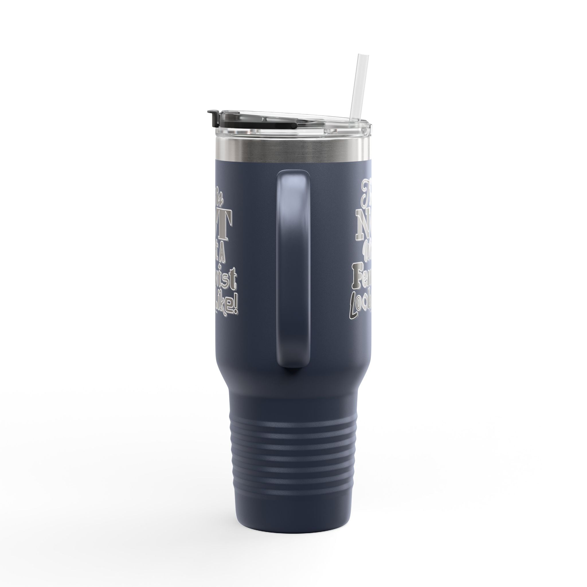 This is NOT What a Feminist Looks Like - 40oz Insulated Travel Mug