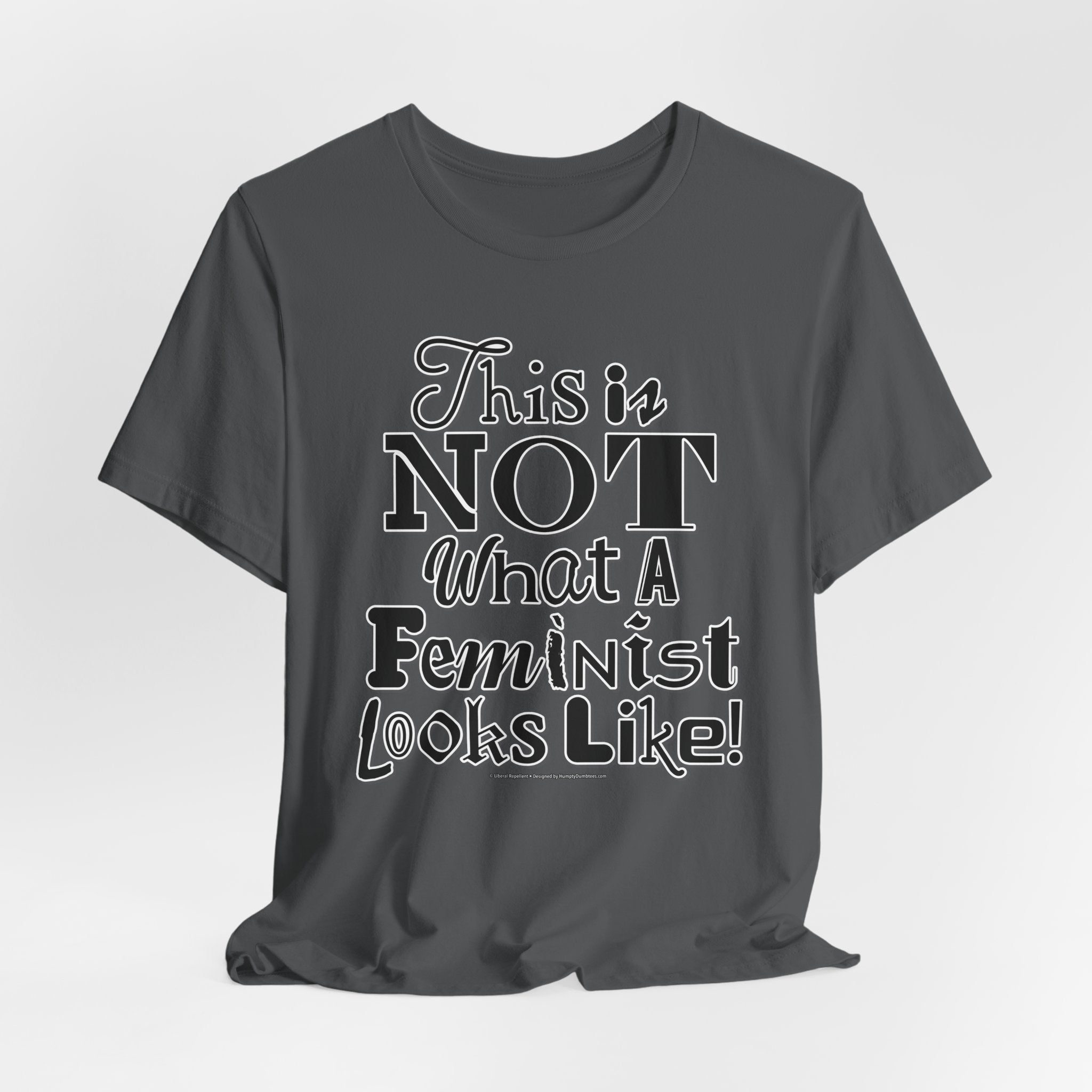 This Is NOT What A Feminist Looks Like - Unisex Soft Cotton Short Sleeve T-Shirt