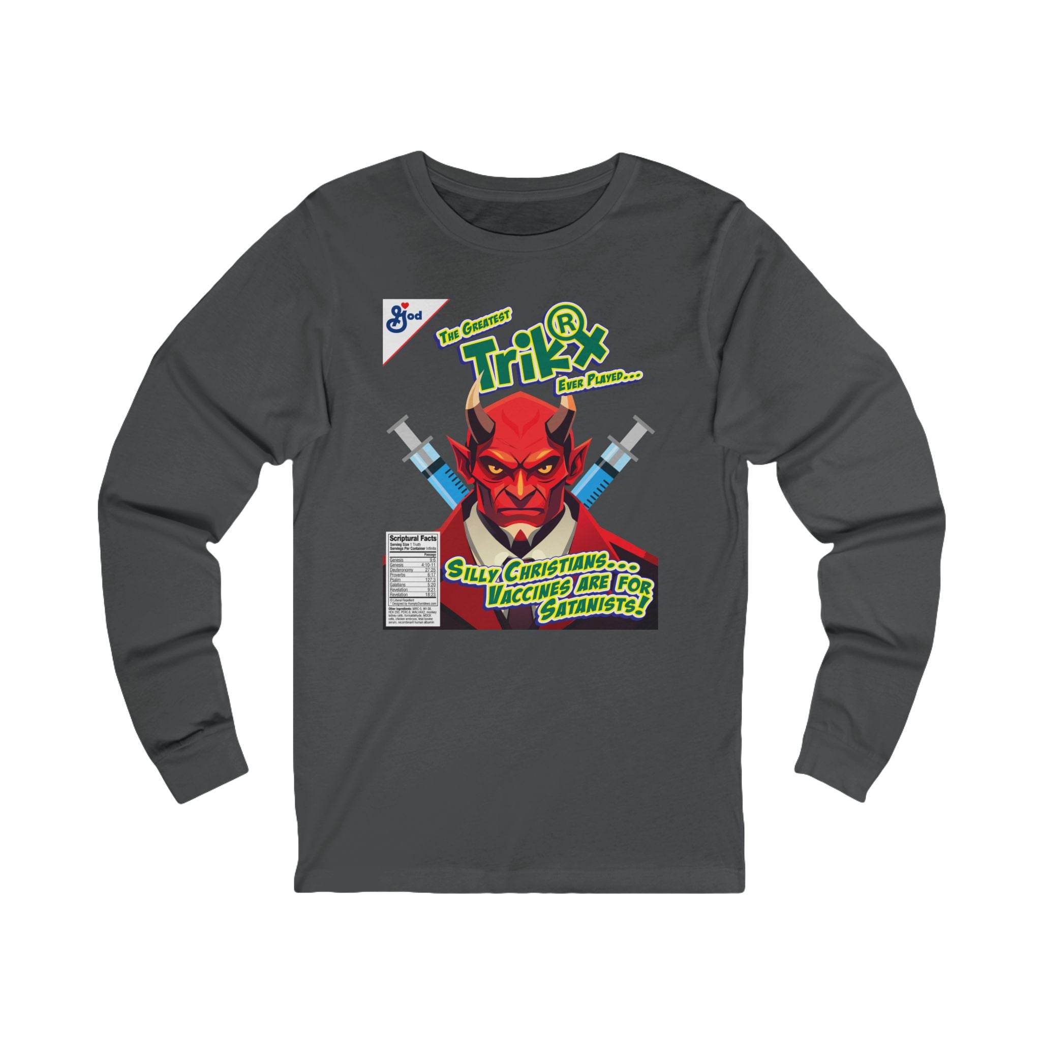 Silly Christians, Vaccines are for Satanists - Unisex Soft Cotton Long Sleeve T-Shirt