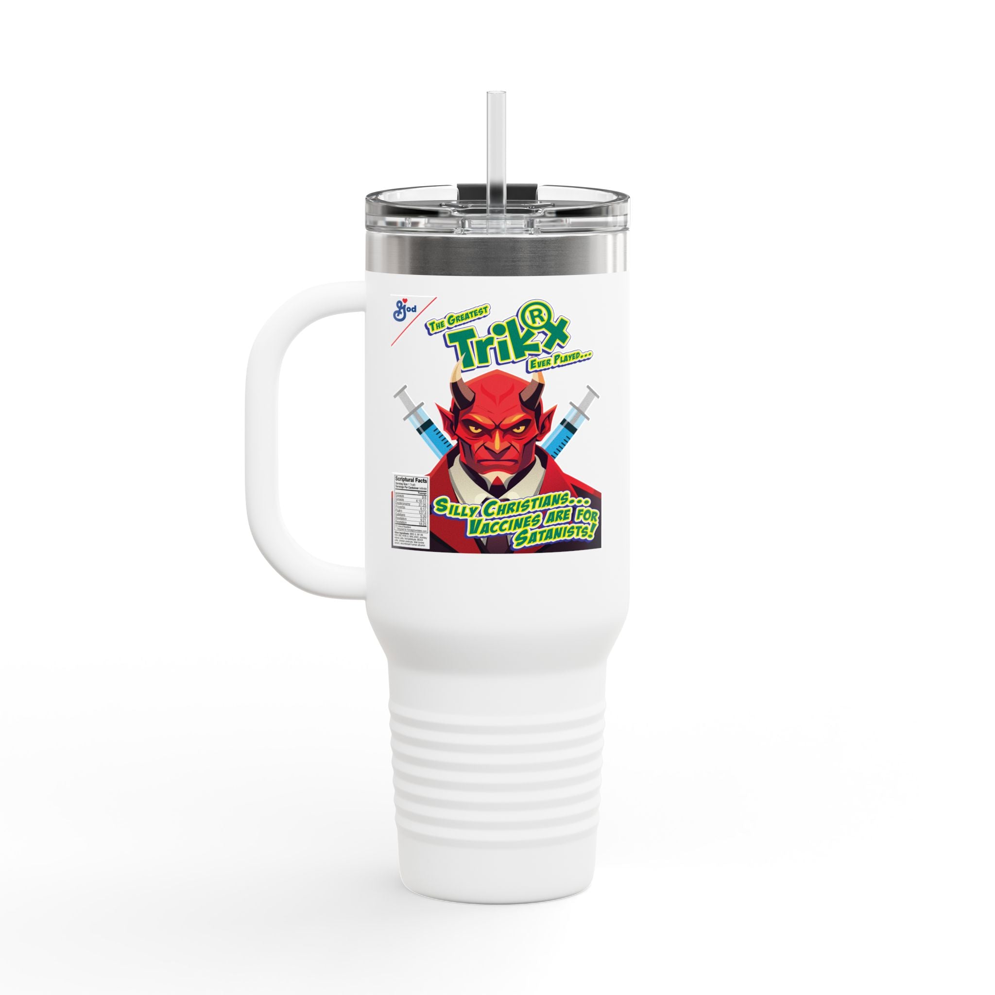 Silly Christians, Vaccines are for Satanists - 40oz Insulated Travel Mug