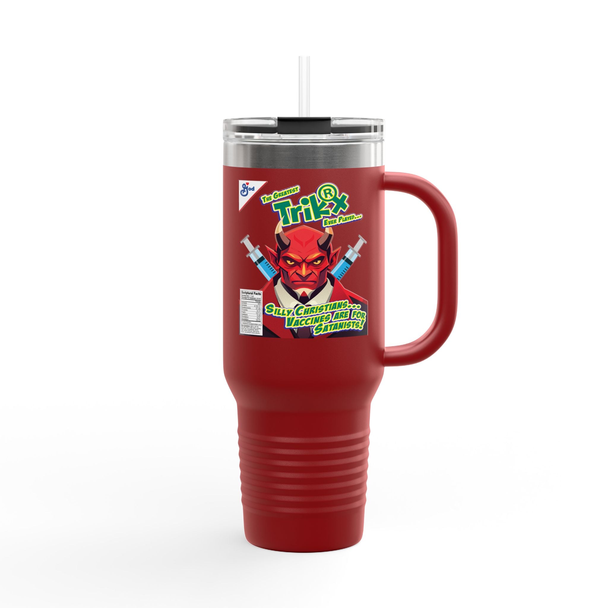 Silly Christians, Vaccines are for Satanists - 40oz Insulated Travel Mug