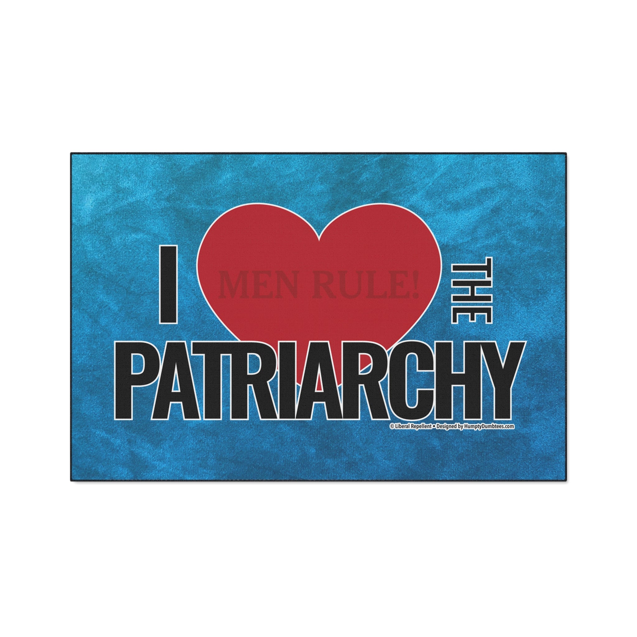 I Love the Patriarchy - Heavy Duty Floor Mat