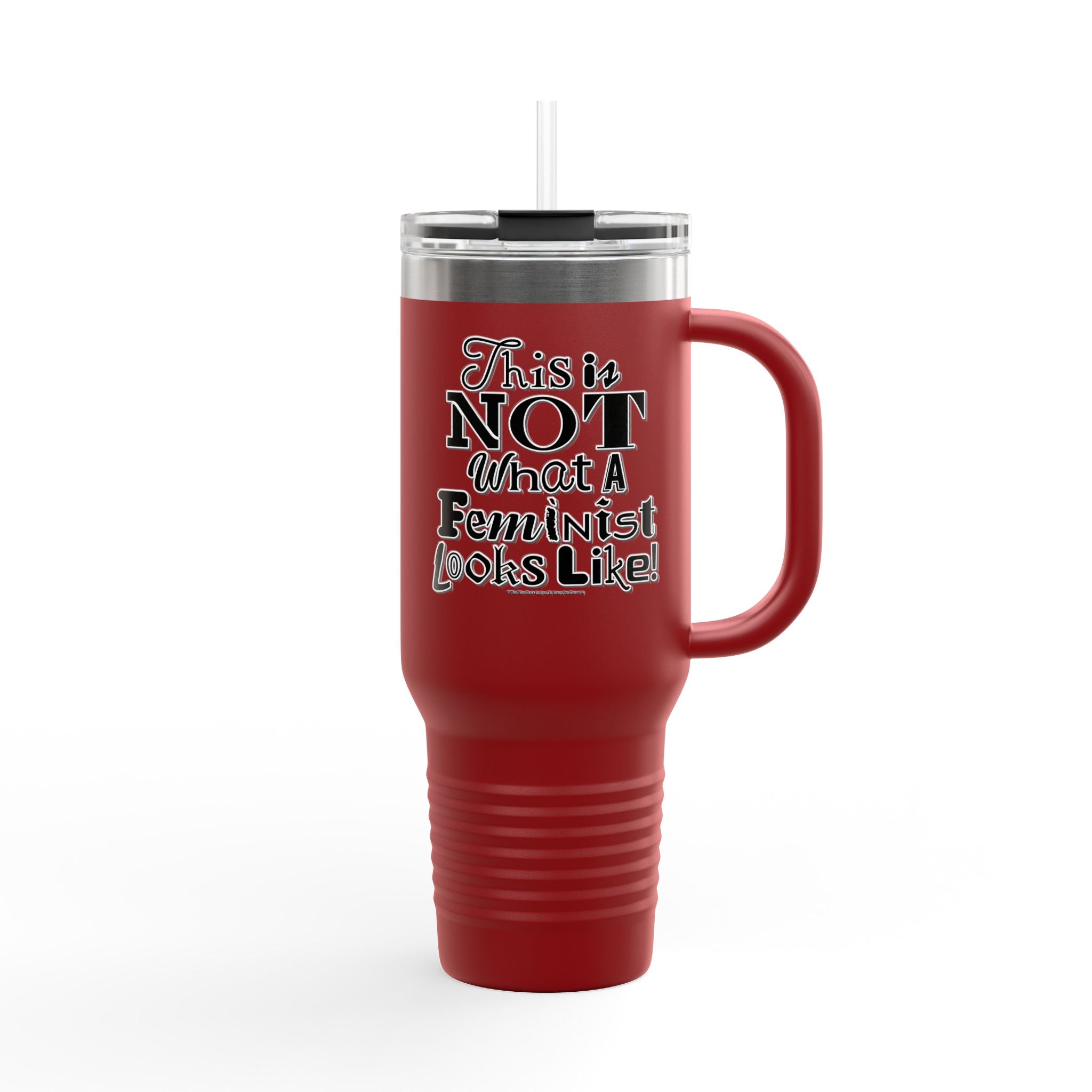 This is NOT What a Feminist Looks Like - 40oz Insulated Travel Mug