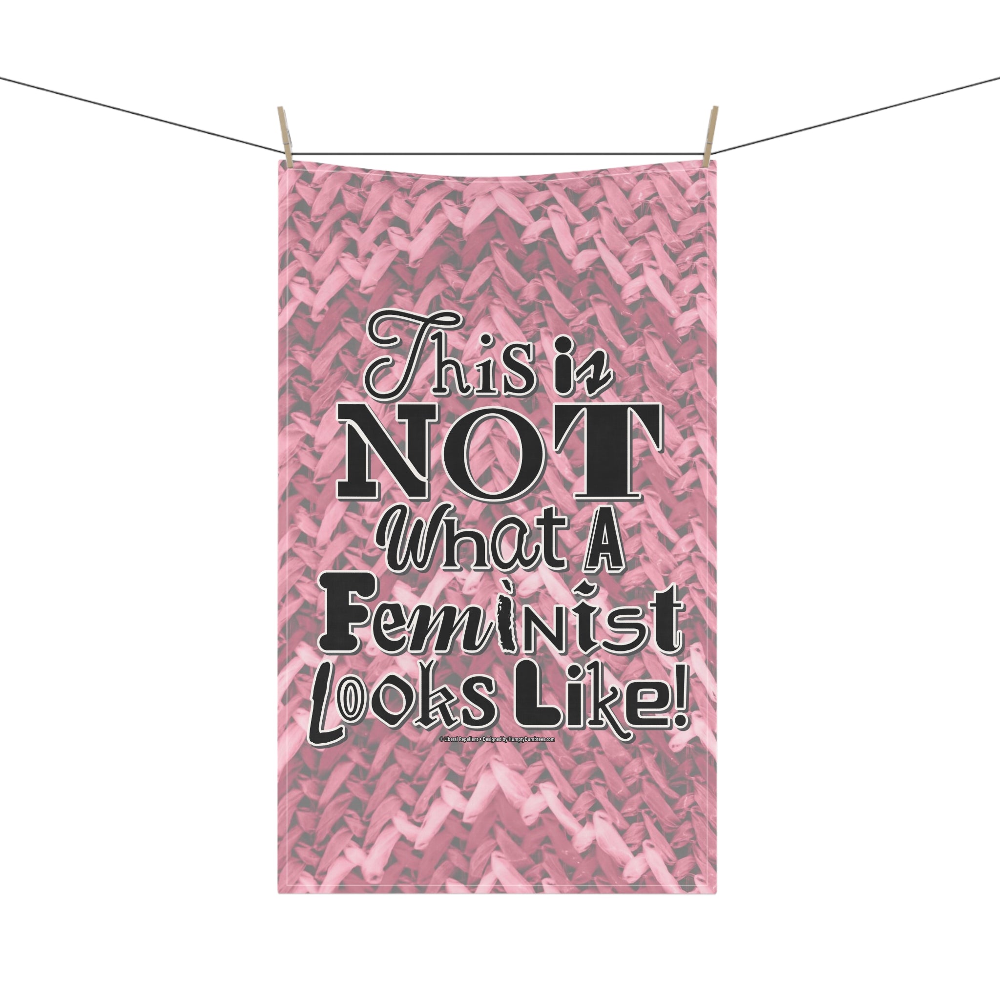 This is NOT What a Feminist Looks Like - Eco-Friendly 18" x 30" Tea Towel