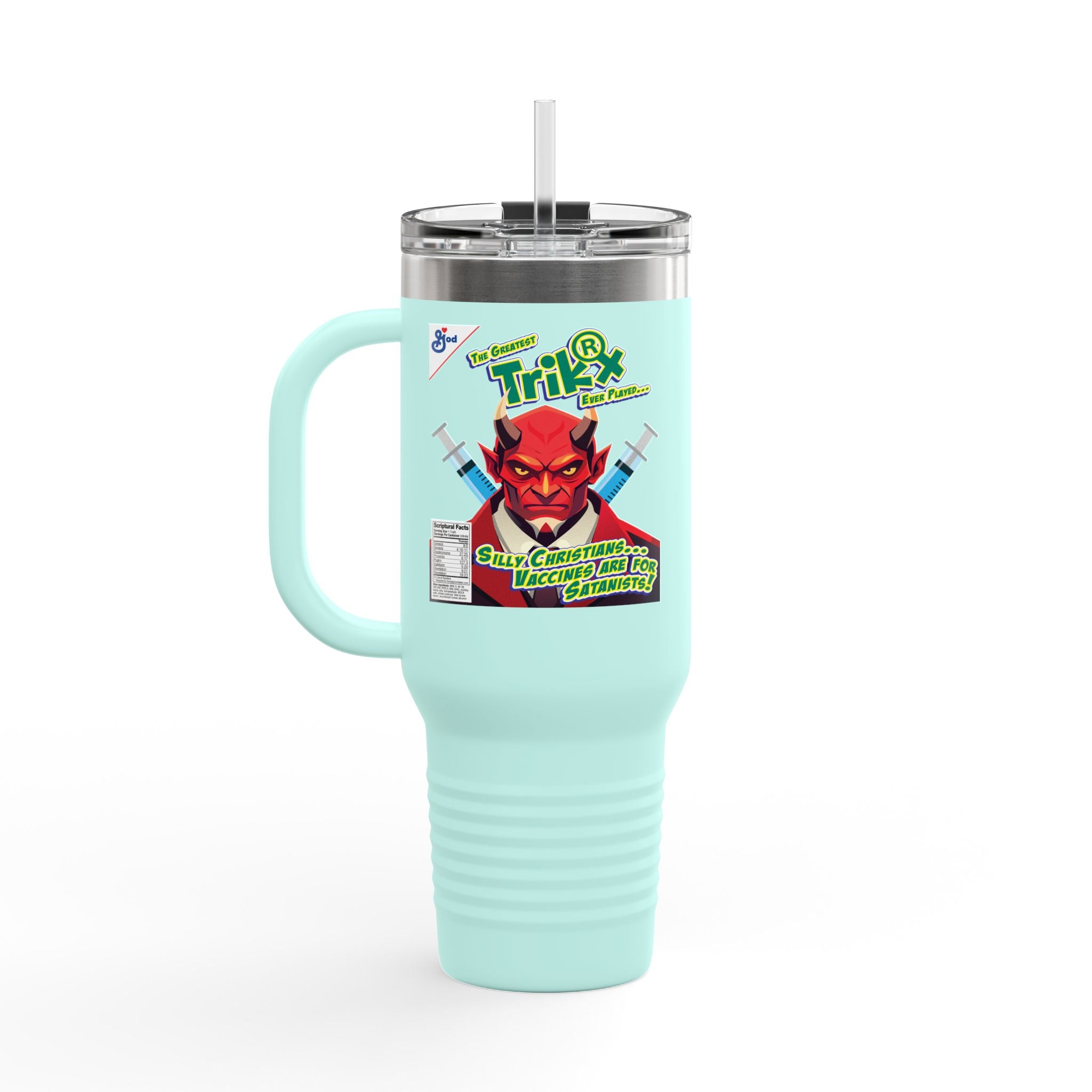 Silly Christians, Vaccines are for Satanists - 40oz Insulated Travel Mug