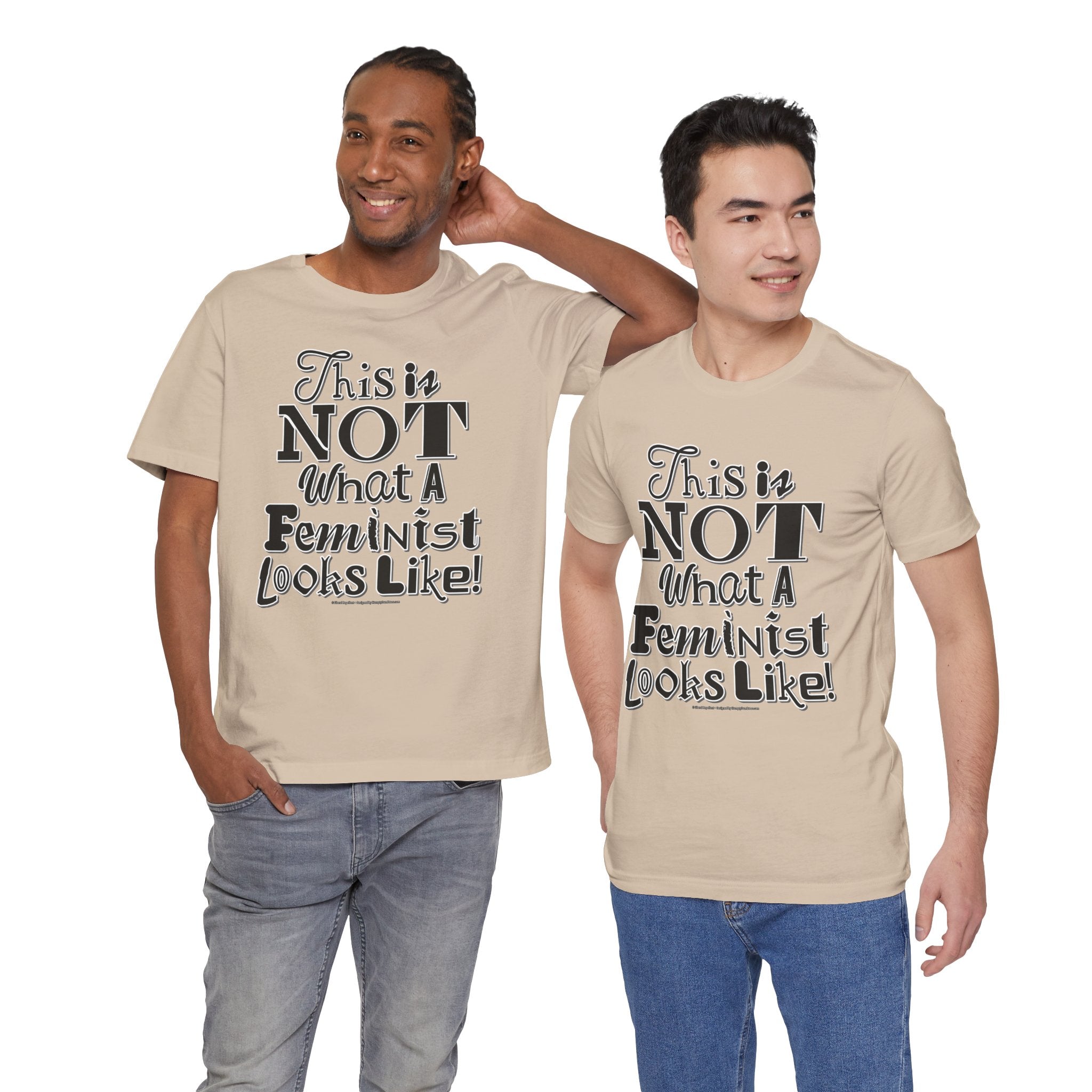 This Is NOT What A Feminist Looks Like - Unisex Soft Cotton Short Sleeve T-Shirt
