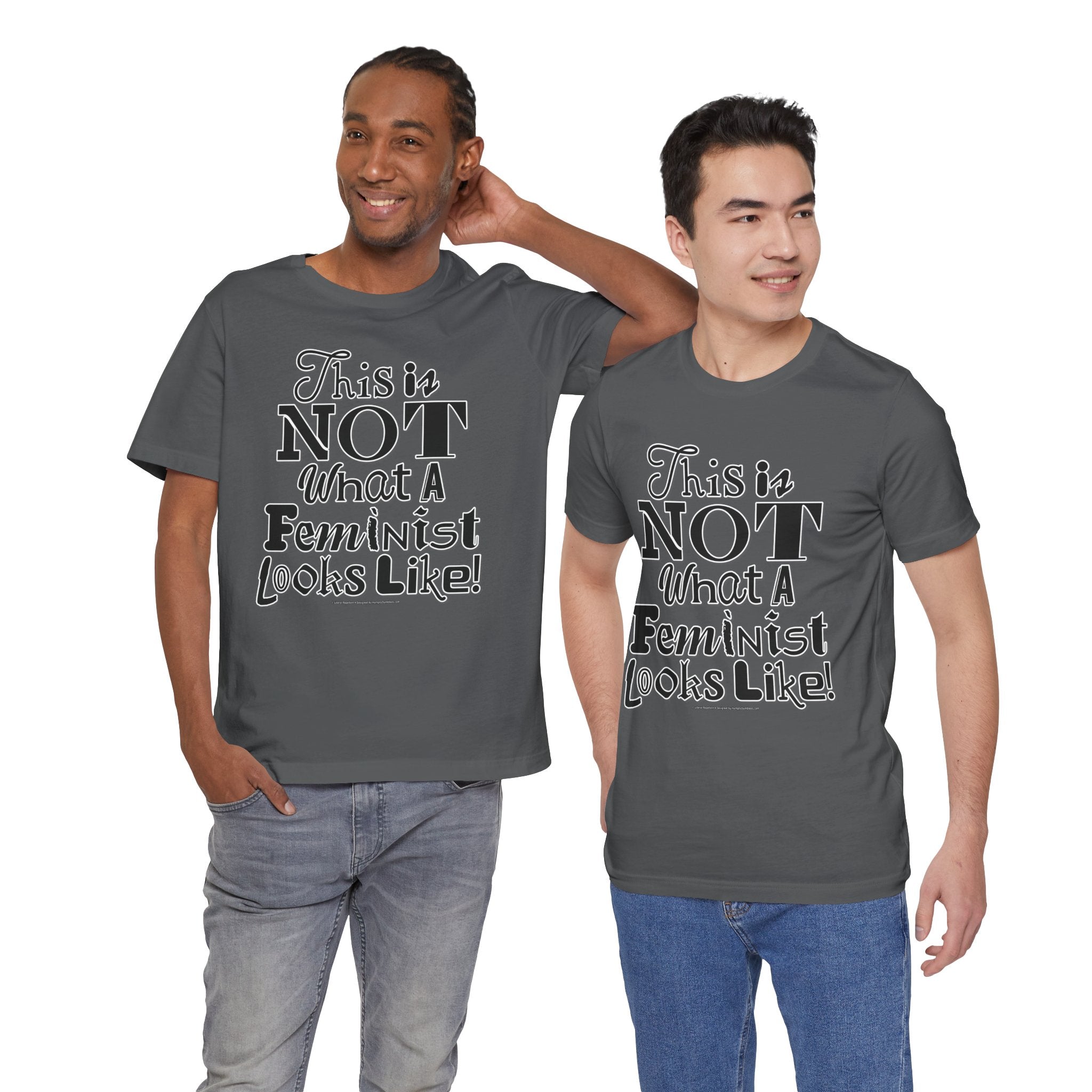 This Is NOT What A Feminist Looks Like - Unisex Soft Cotton Short Sleeve T-Shirt