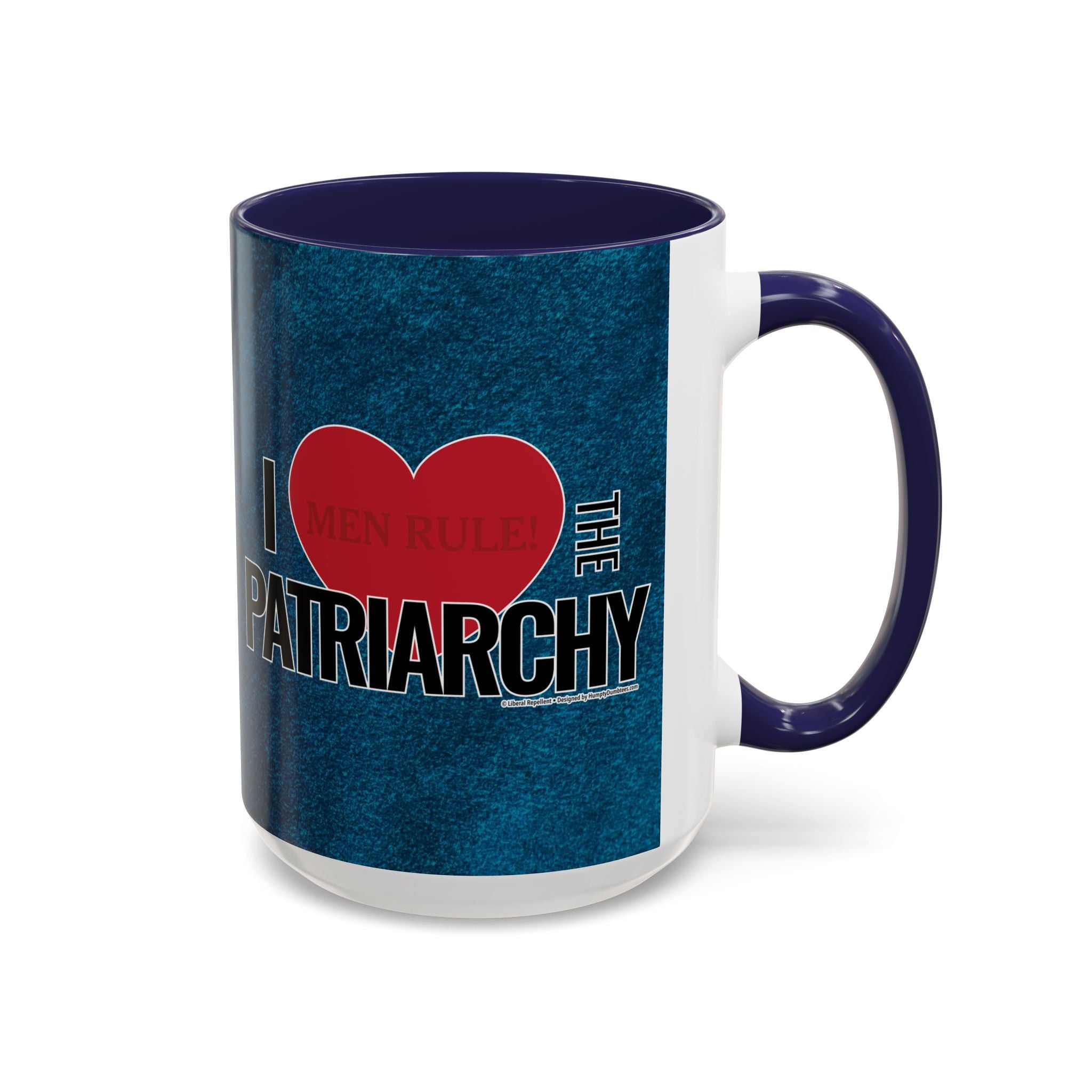 I Love the Patriarchy - 11 & 15oz Ceramic Coffee Mug