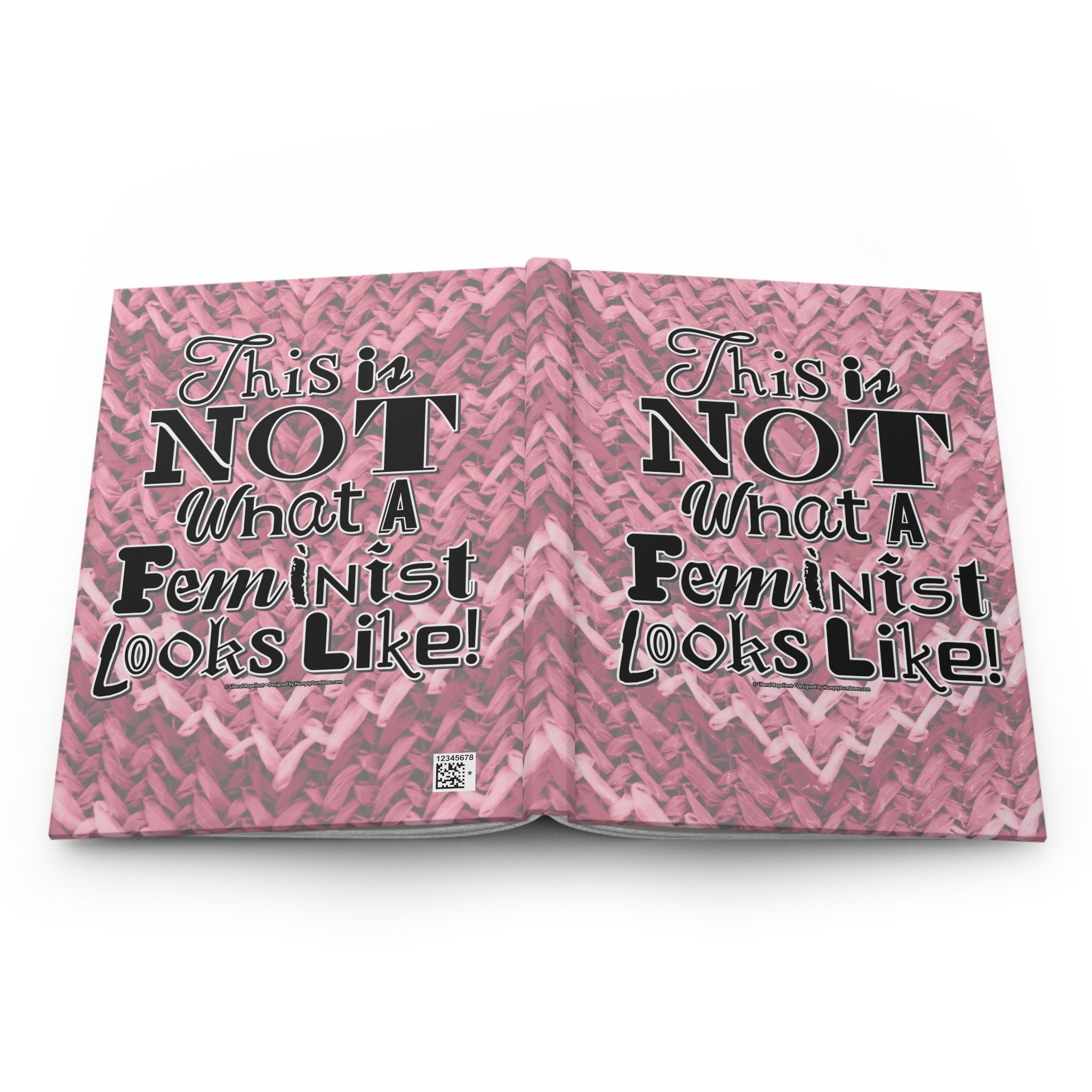 This is NOT What a Feminist Looks Like - Hardcover Writing Journal