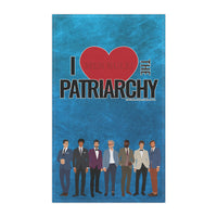 I Love the Patriarchy (The Good 'Ol Boys Club Edition) - Eco-Friendly 18" x 30" Tea Towel