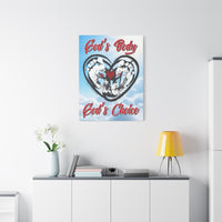 God's Body, God's Choice - Gallery Wrapped Canvas Wall Art